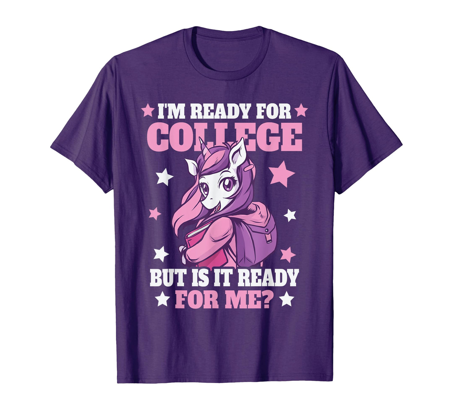 I'm Ready For College But Is It Ready For Me? T-Shirt