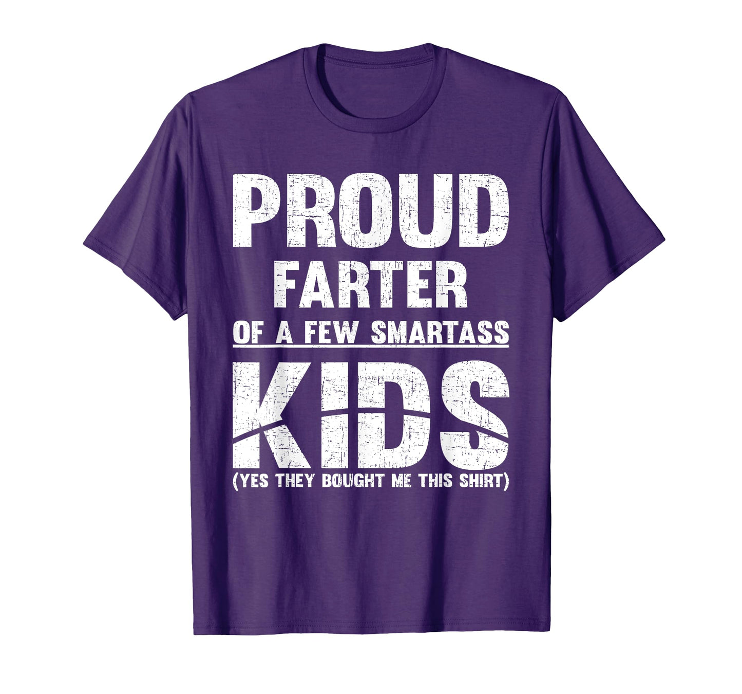 Proud Farter Of Few Smartass Kids Fathers Day DAD T-Shirt
