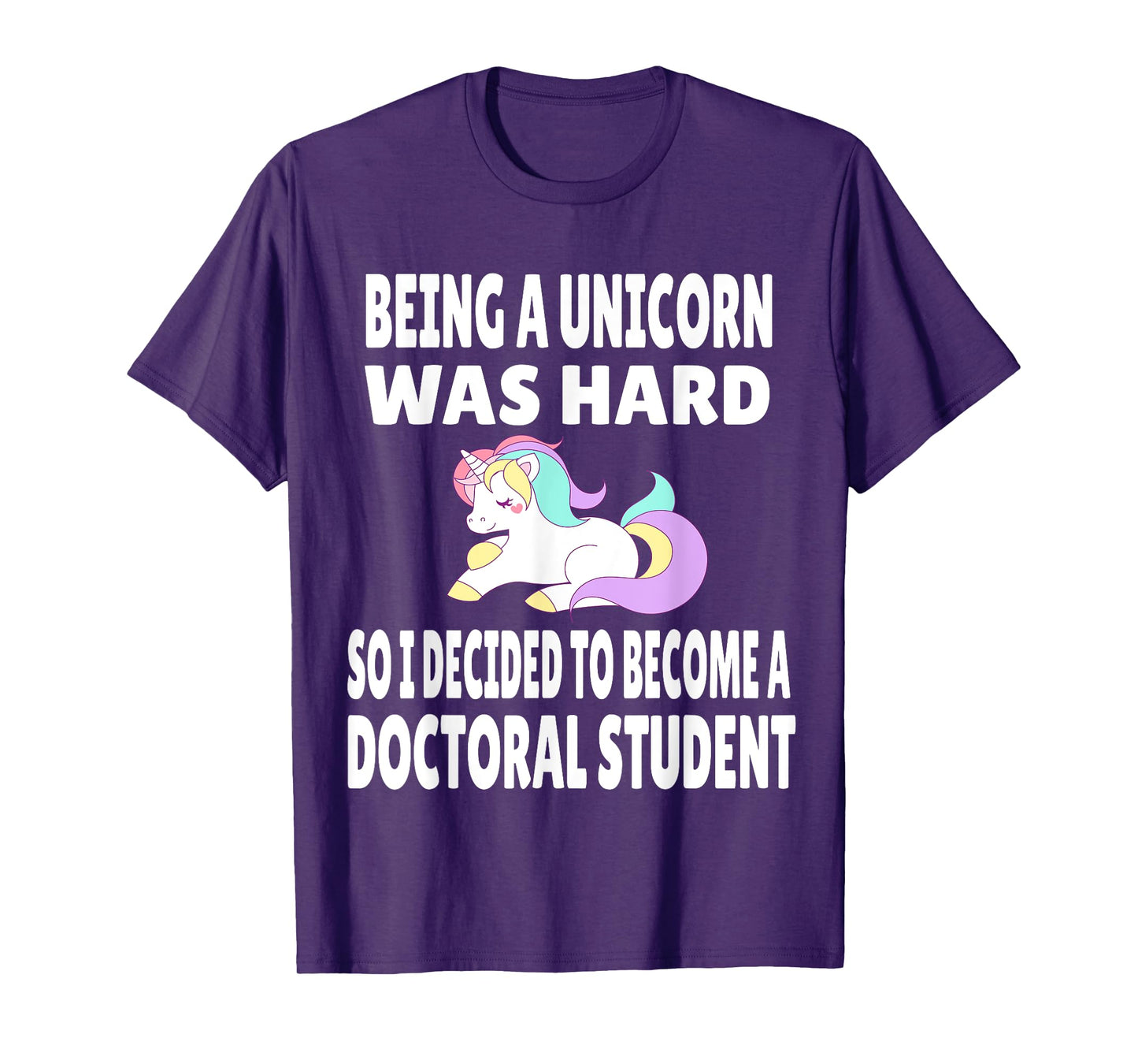 Funny Doctoral Student Unicorn PhD PsyD EdD Grad School Gift T-Shirt
