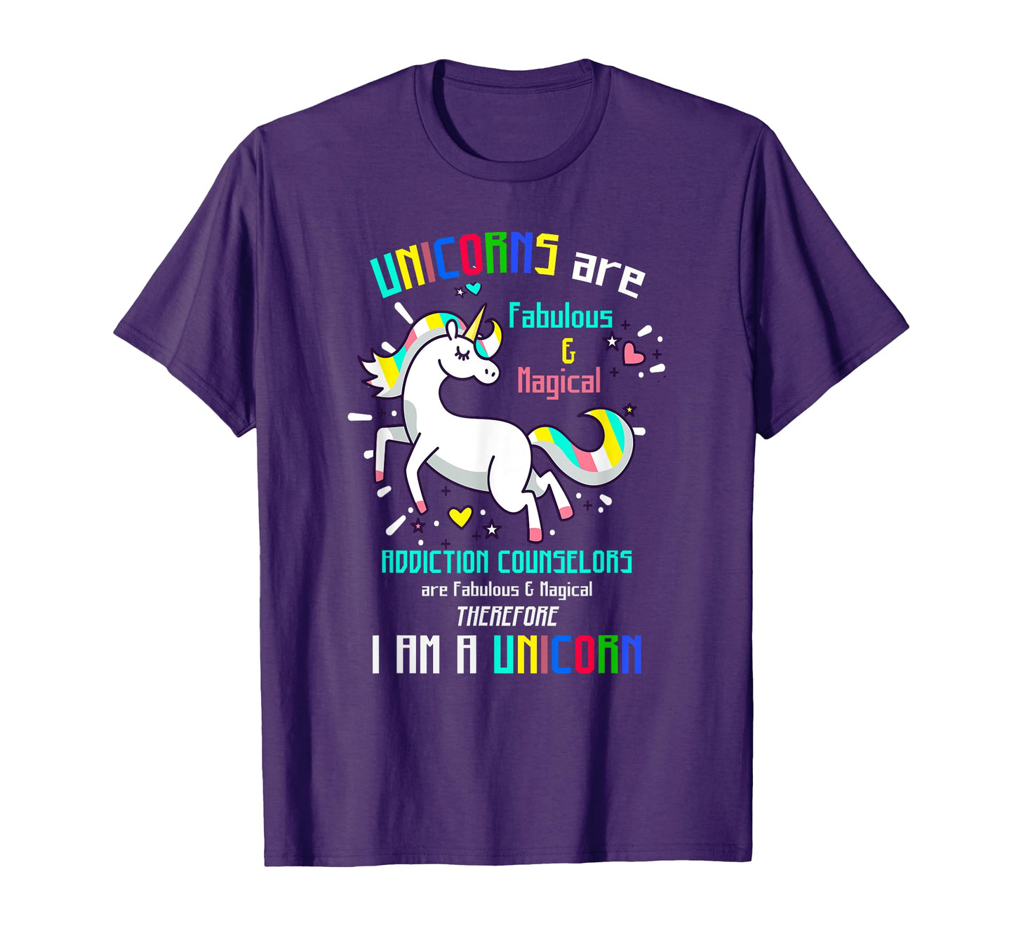 ADDICTION COUNSELORS | Funny I AM A UNICORN... T-Shirt