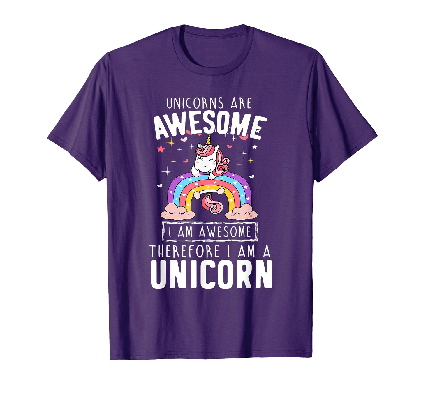 Unicorns Are Awesome I'm Awesome Therefore I'm A Unicorn Tee T-Shirt