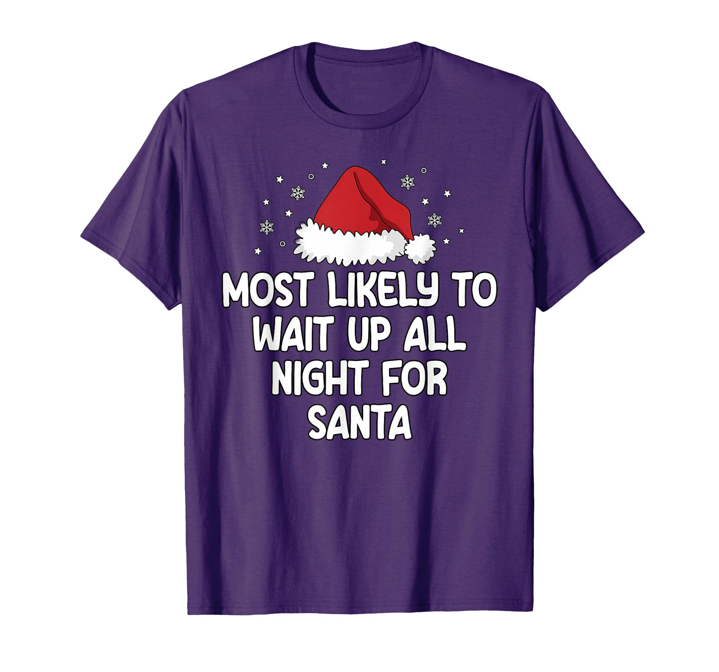 Most Likely To Wait Up All Night For Santa T-Shirt