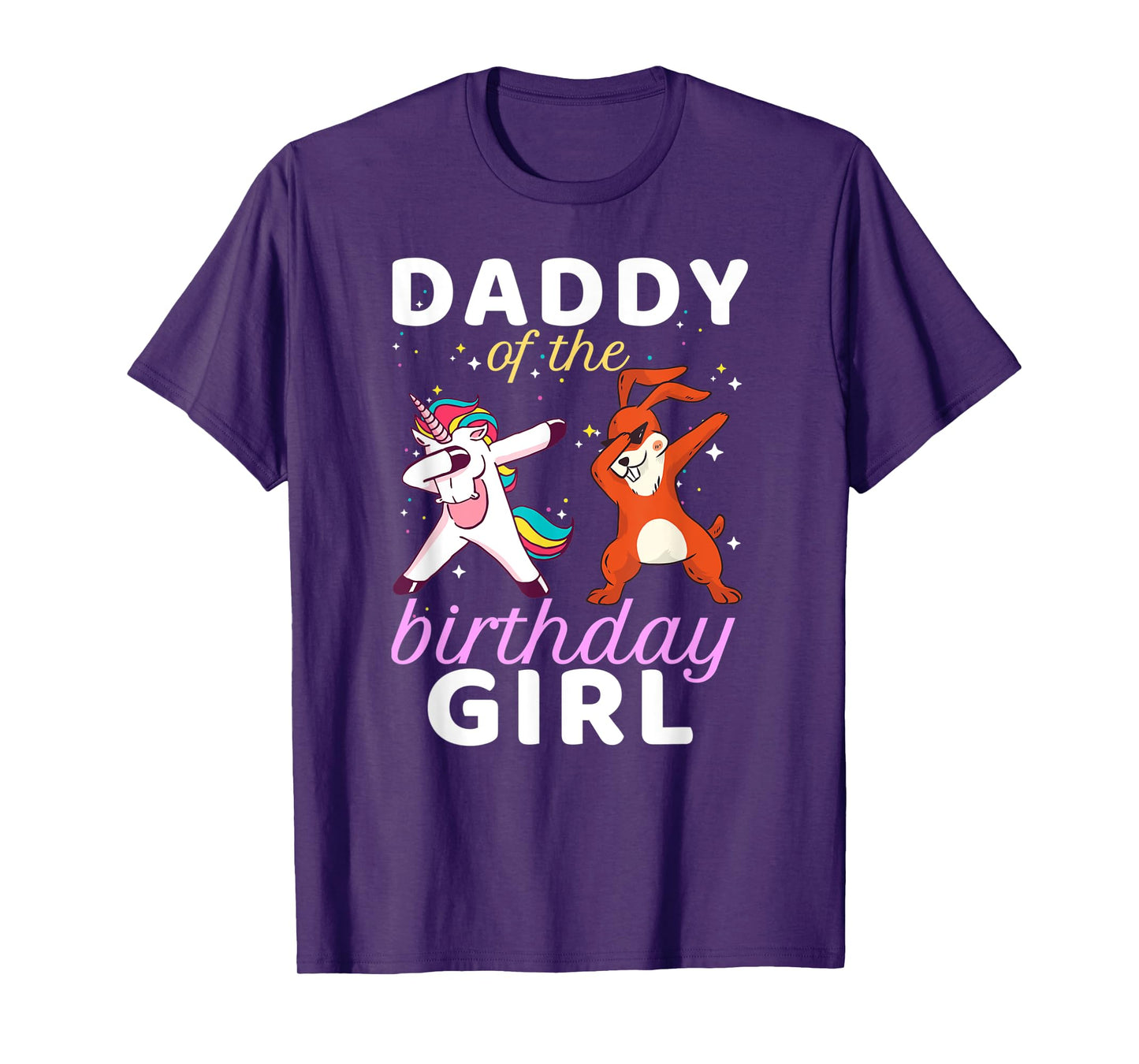 Daddy Of The Birthday Girl Dabbing Unicorn Bunny Bday T-Shirt