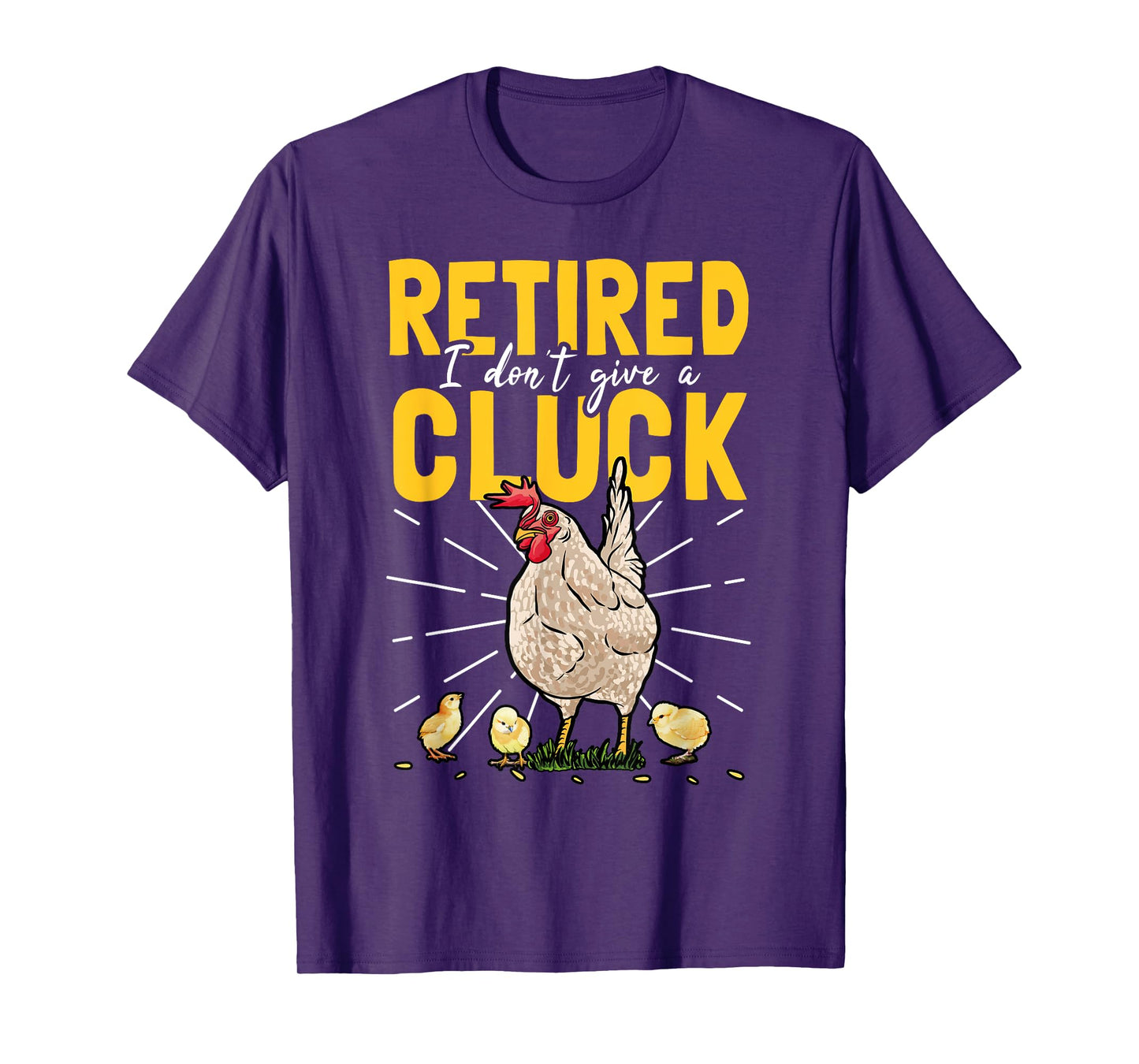 Retired I Don't Give A Cluck Chicken Care Retirement T-Shirt