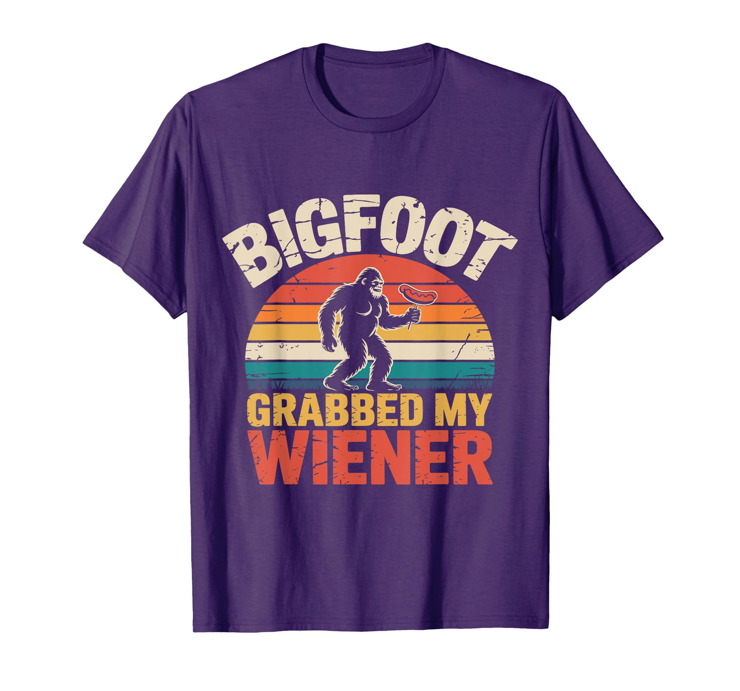 Big Foot Grabbed My Wiener Roasters sasquatch Funny retro T-Shirt