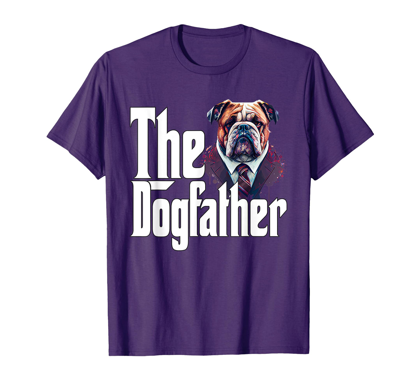Bulldog Dog Dad Dogfather Dogs Daddy Father Men Women T-Shirt