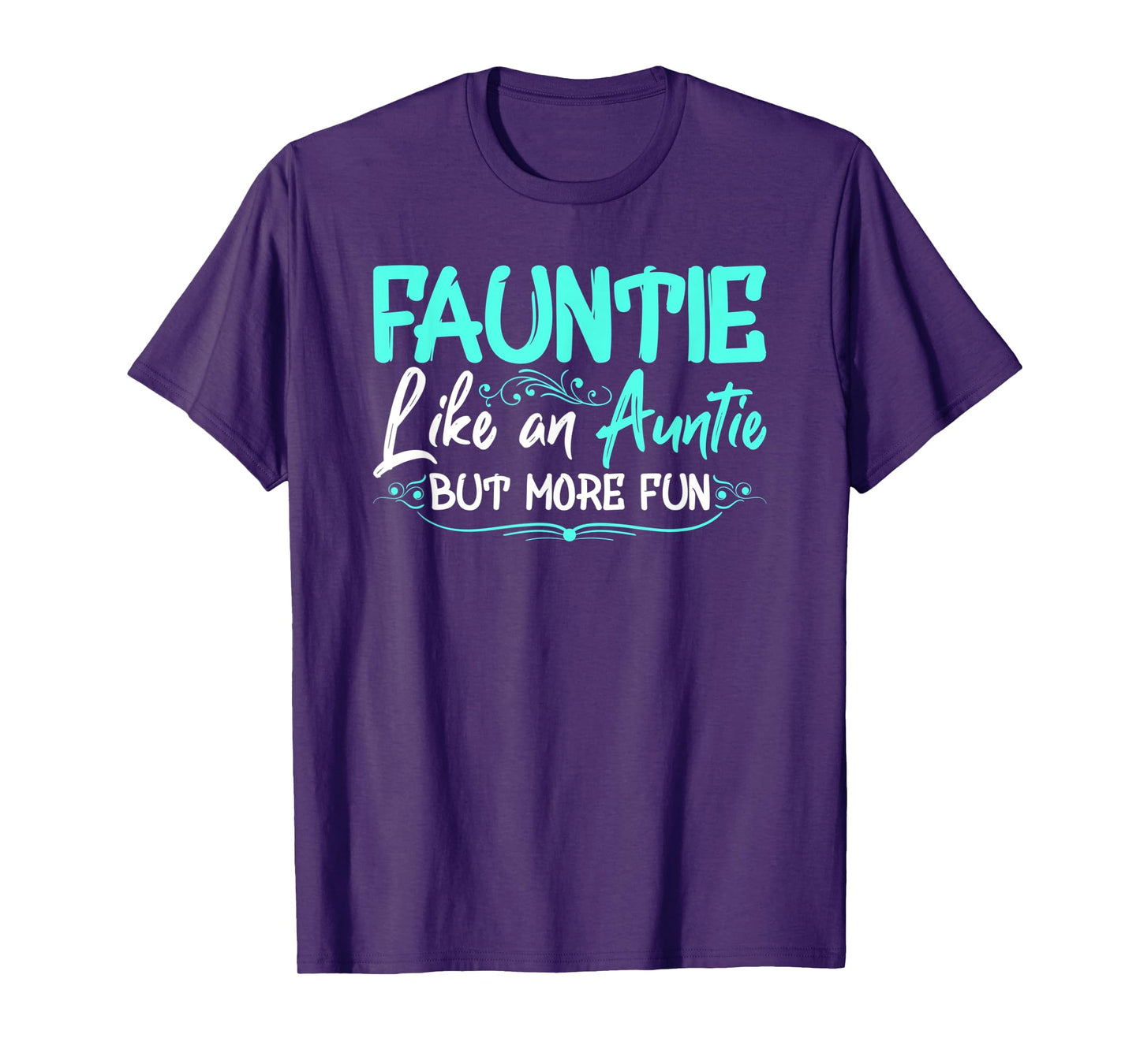 Fauntie Like An Aunt More Fun Cool Gag Soon To Be Auntie Tee T-Shirt
