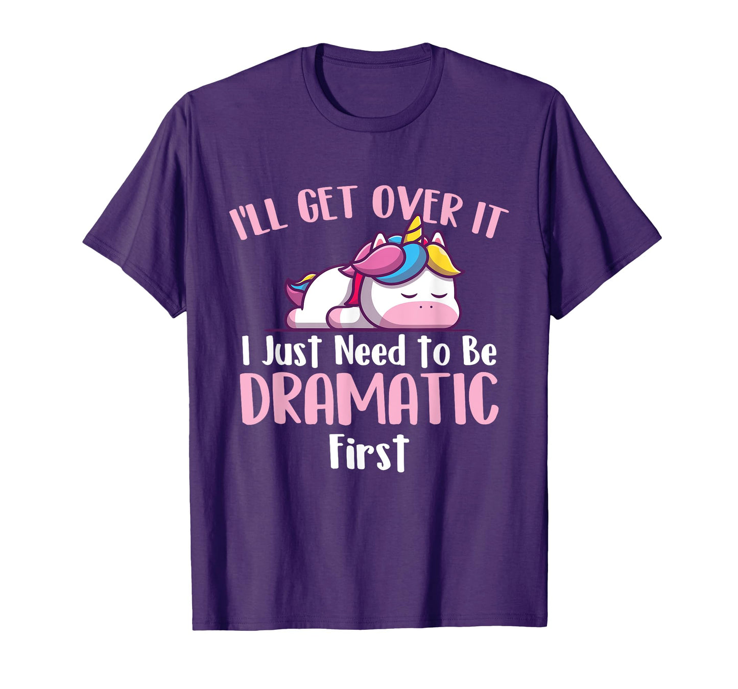 I'll Get Over It - Rainbow Unicorn Magical Animal T-Shirt