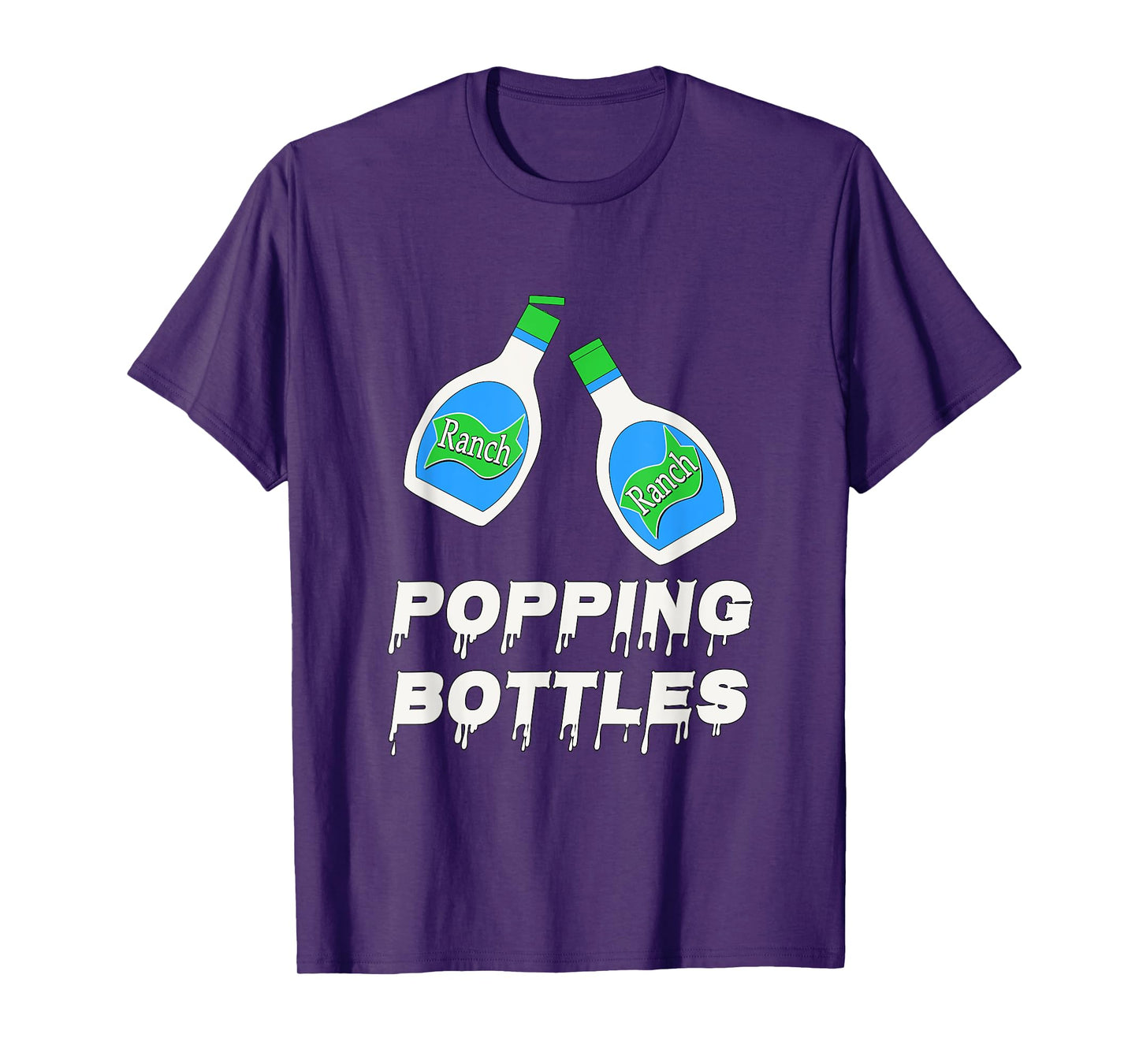 Popping Bottles - Ranch Dressing T-Shirt