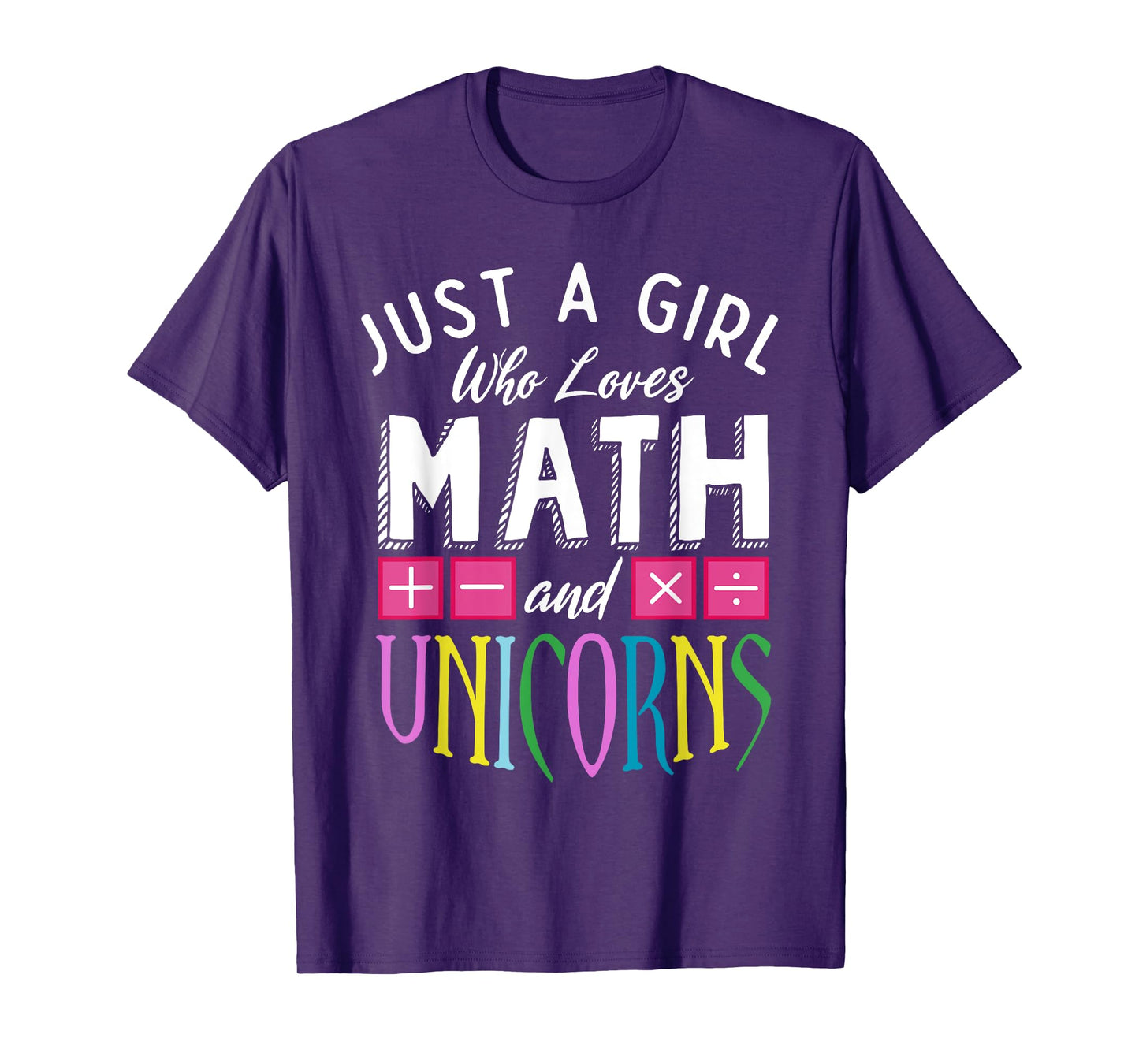 Just a Girl who loves Math & Unicorns Funny Mathematics T-Shirt