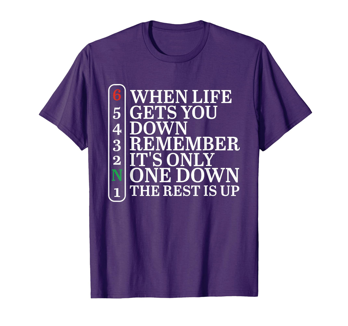 When Life Gets You Down Remember It's Only One Down Biker T-Shirt