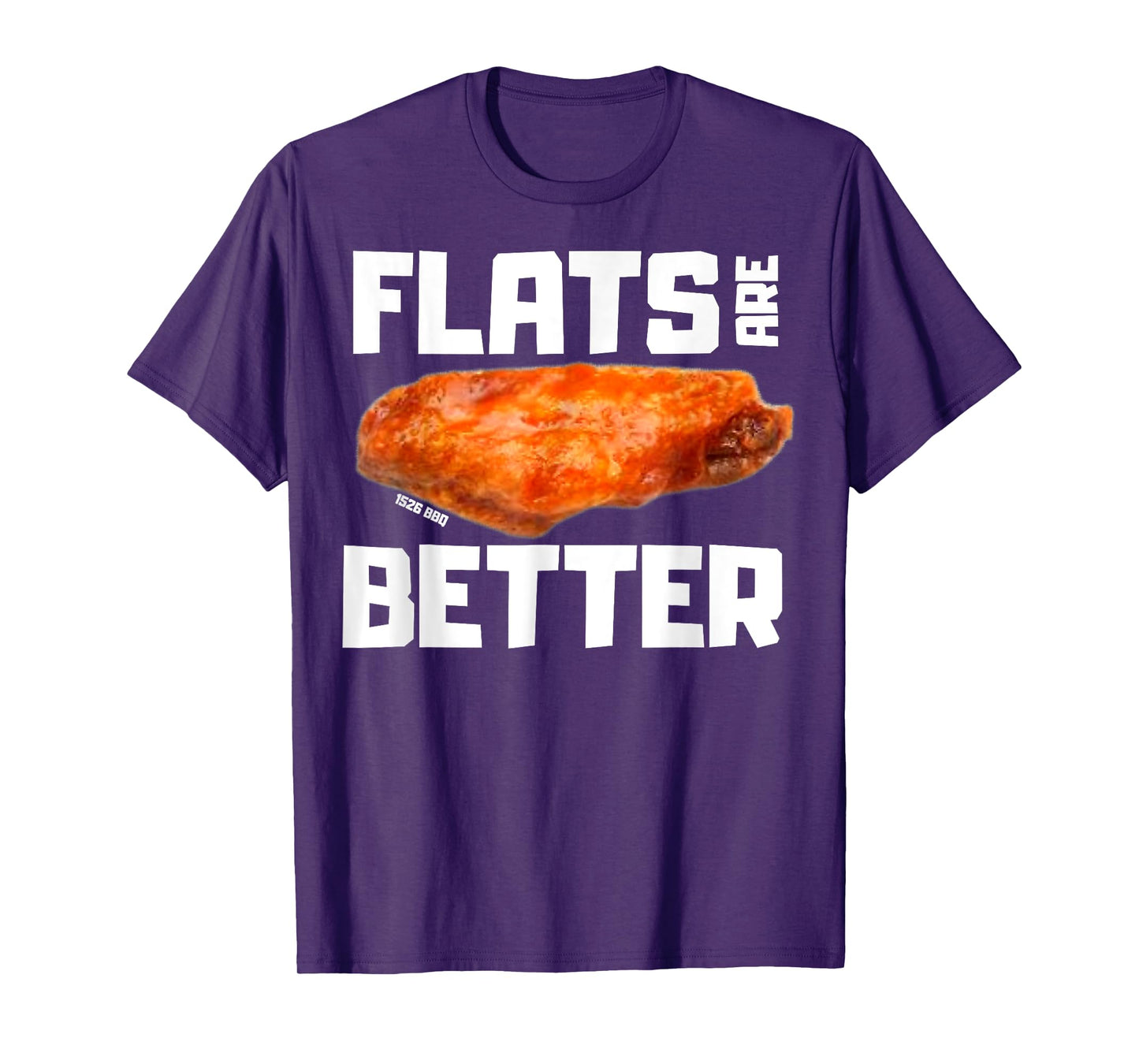 Flats Are Better Funny Chicken Wing T-Shirt