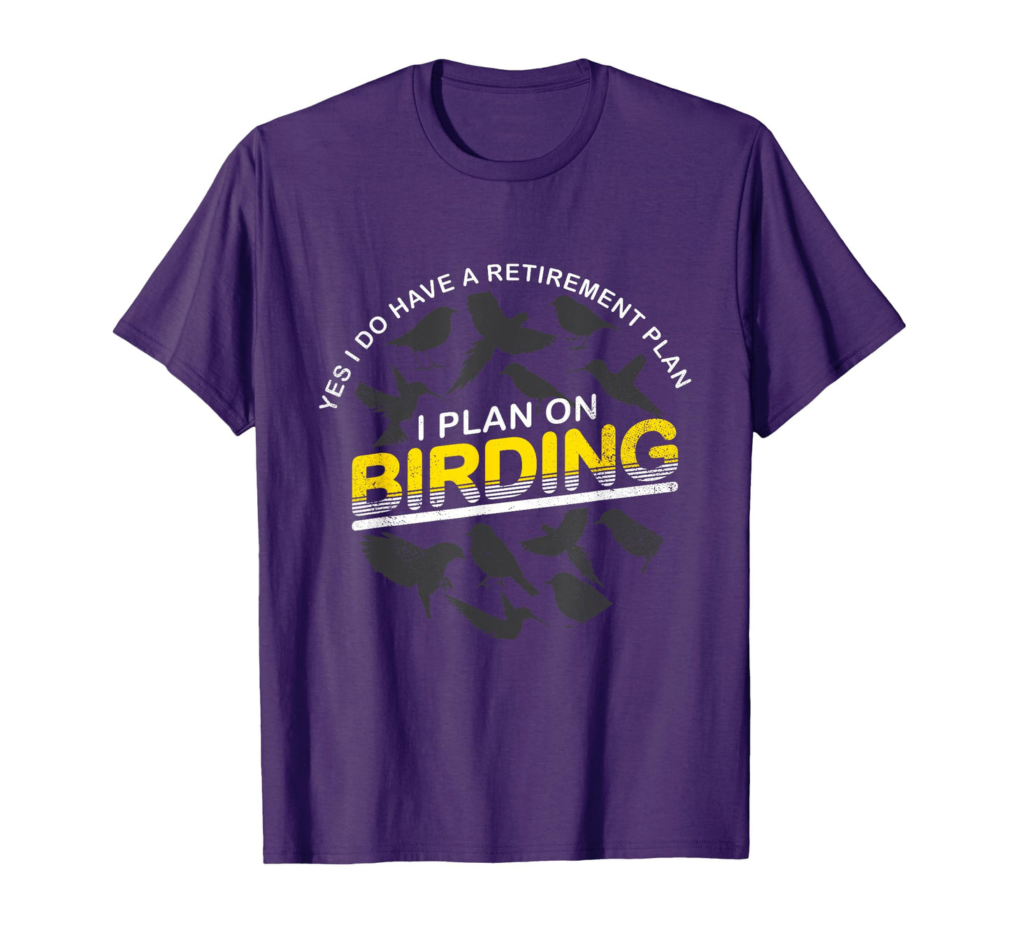 Funny Retirement Plan T Shirt Gift For Birder & Birdwatcher T-Shirt