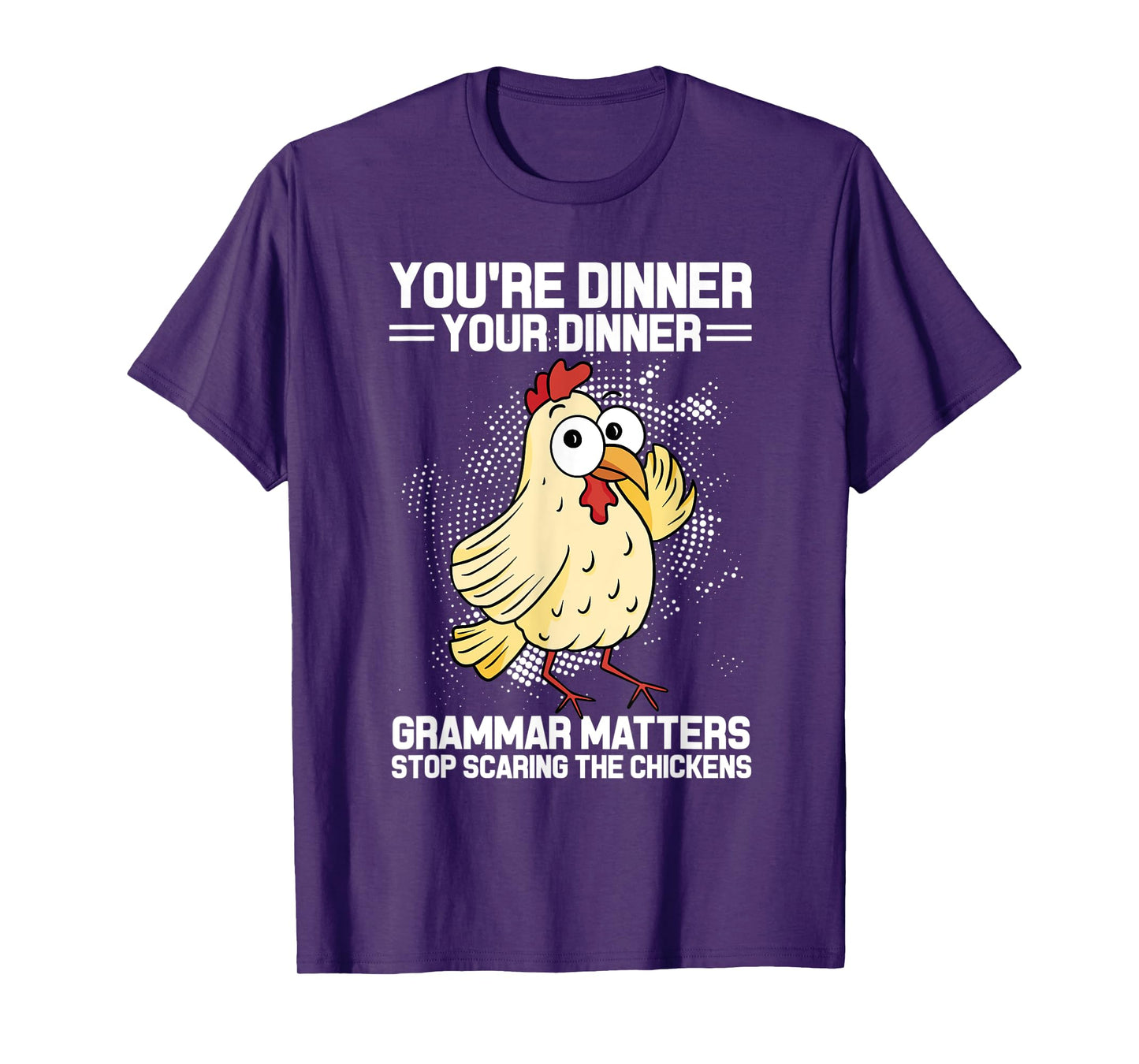 You're Dinner Your Dinner Grammar Matters Grammar T-Shirt