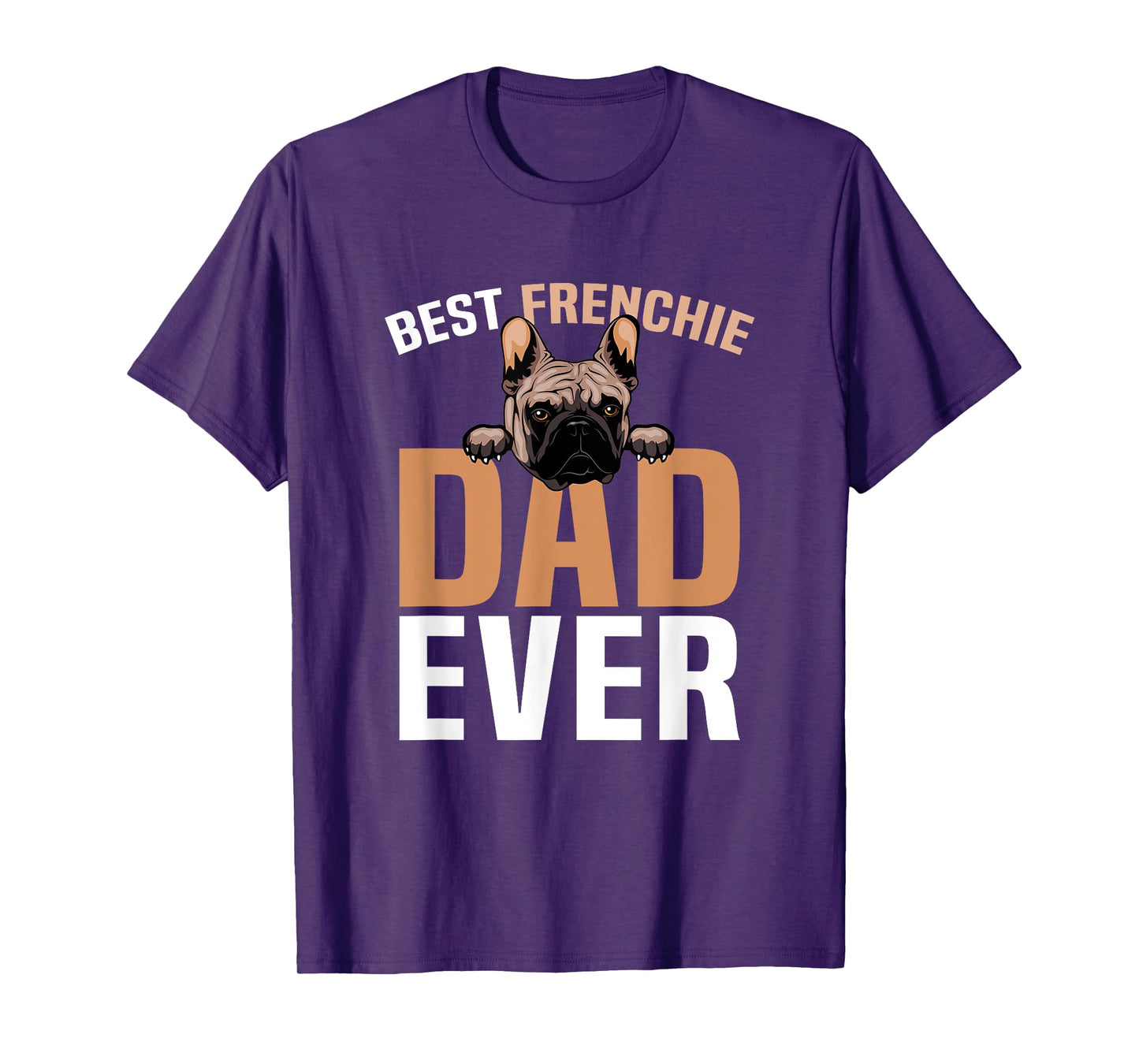 Best Frenchie Dad Ever French Bulldog Cute T-Shirt for Men