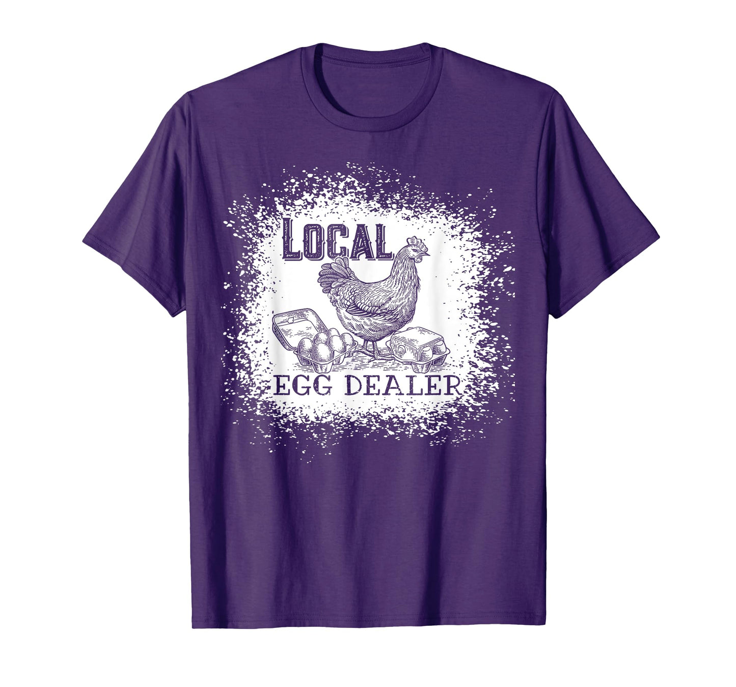 Local Egg Dealer Funny Bleached Chicken Lover Farm Farmer T-Shirt
