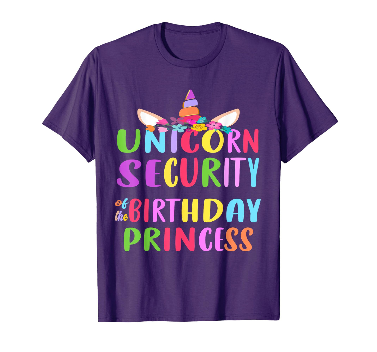 Unicorn Security Of The Birthday Princess Mom Dad Unicorn T-Shirt