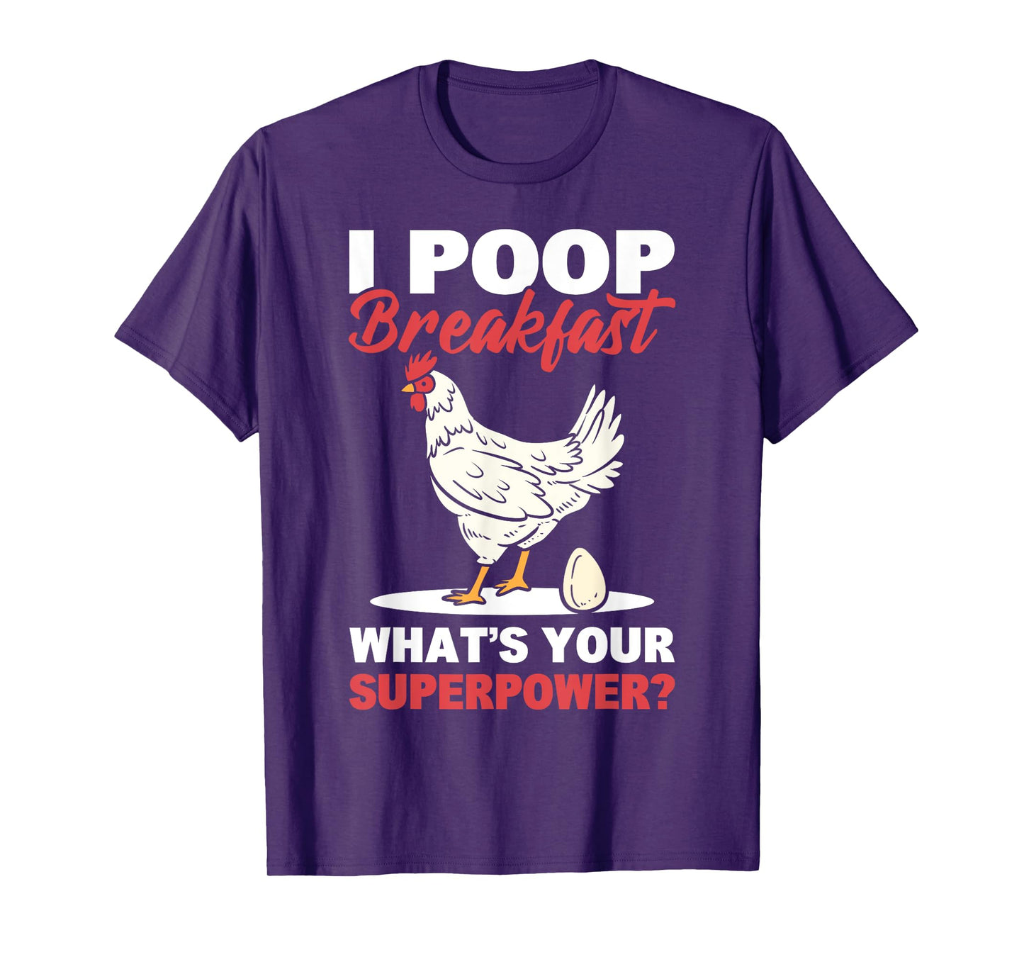 I Poop Breakfast! What's Your Superpower? Chicken Farmer T-Shirt