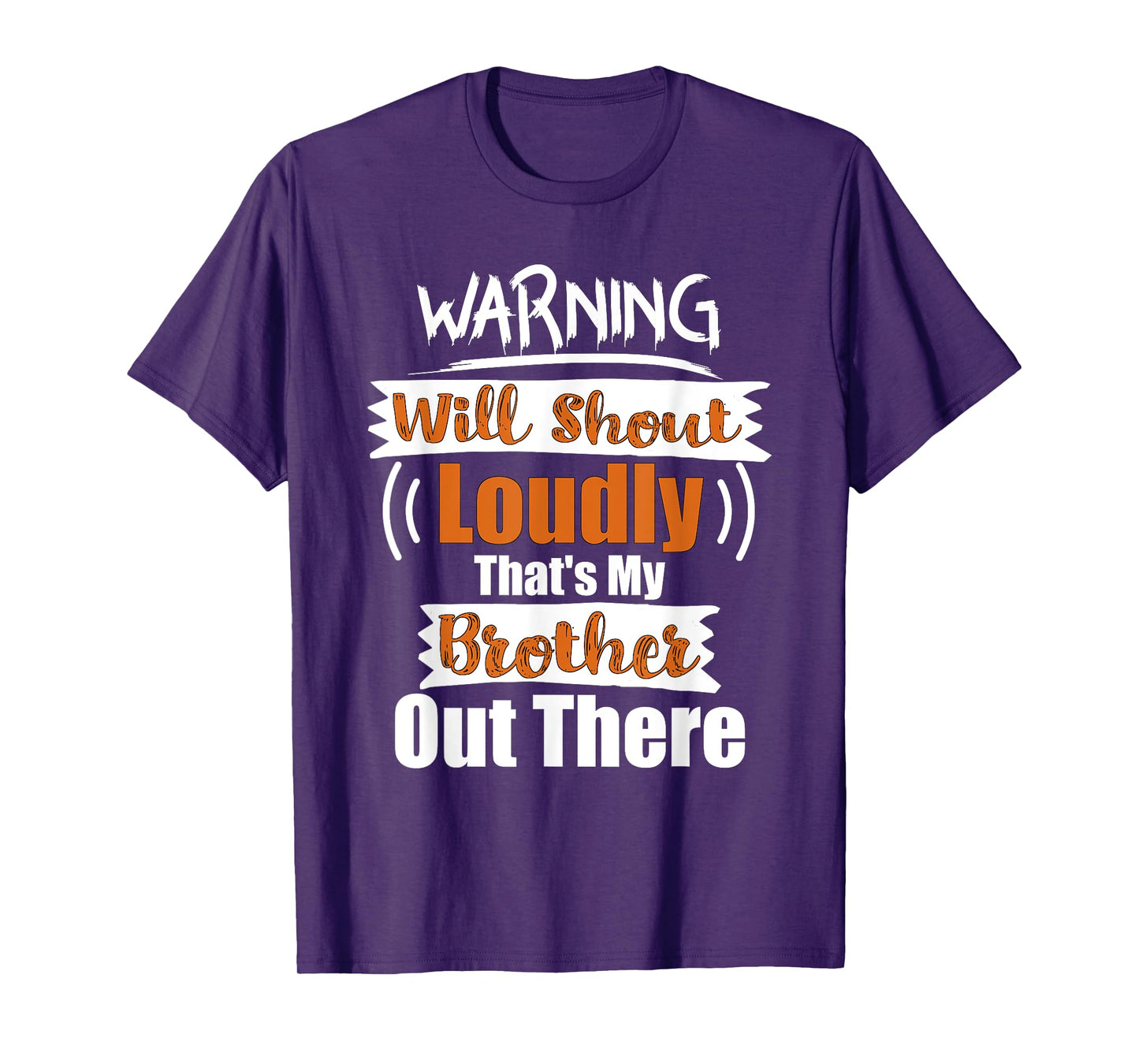 Warning Will Shout Loudly That's My Brother Out There Shirt T-Shirt