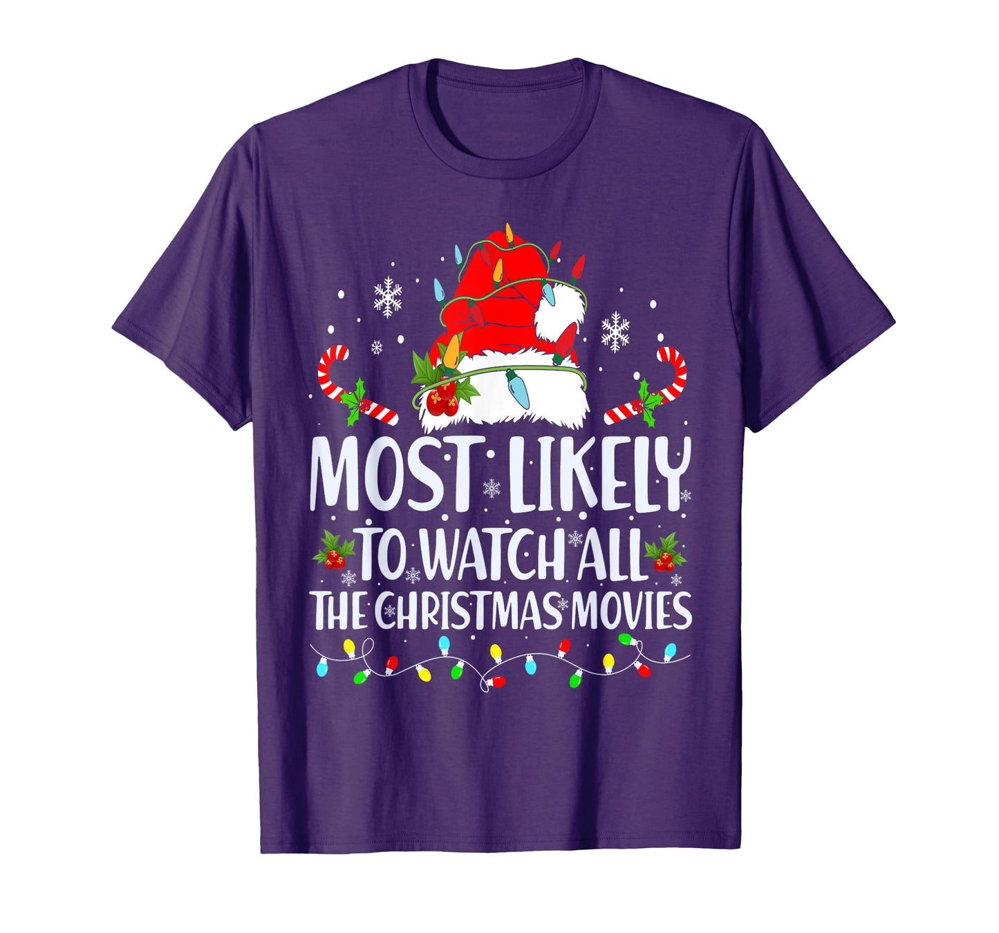 Most Likely To Watch All The Christmas Movies Matching Xmas T-Shirt