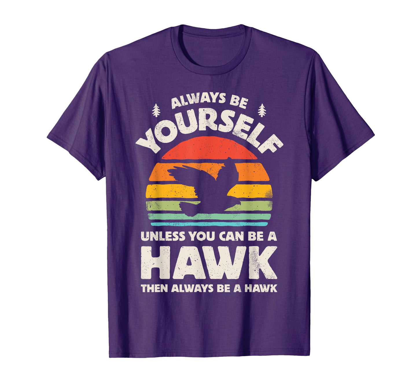 Hawk Always Be Yourself Retro Vintage 60s 70s Bird T-Shirt