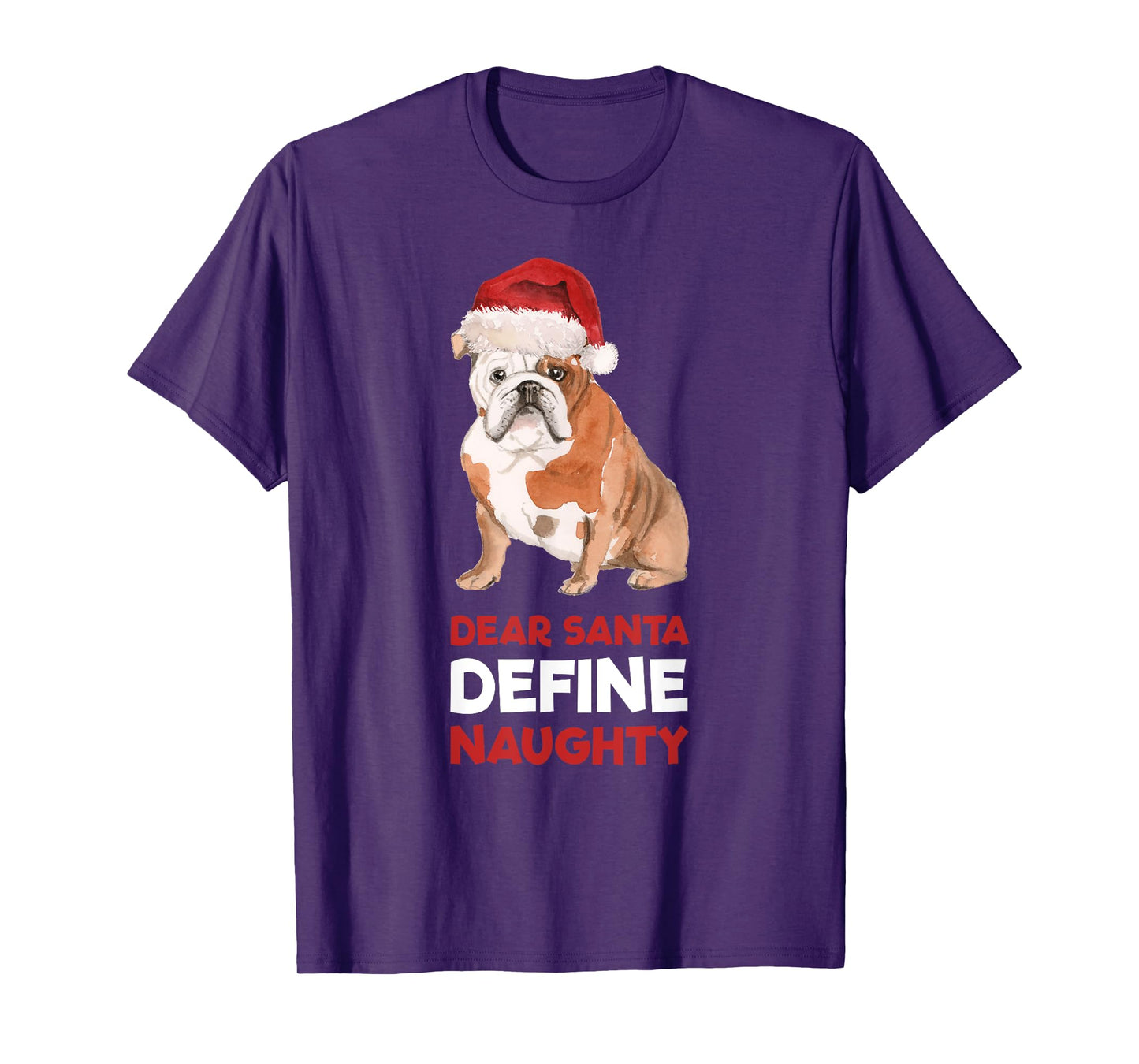 English Bulldog Christmas Shirt Dear Santa Define Naughty Men Women Kids T-Shirt