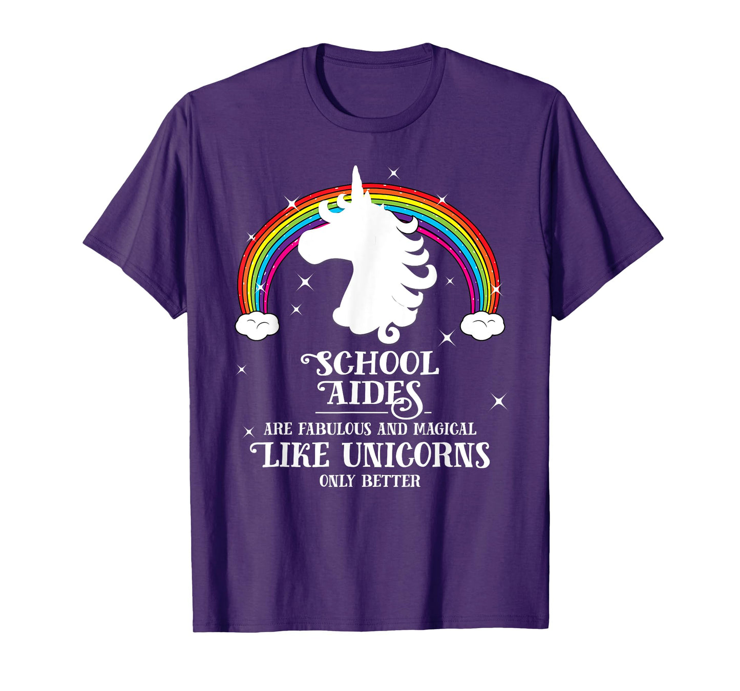 School Aides are Magical Like Unicorns Funny Tshirt Gift T-Shirt