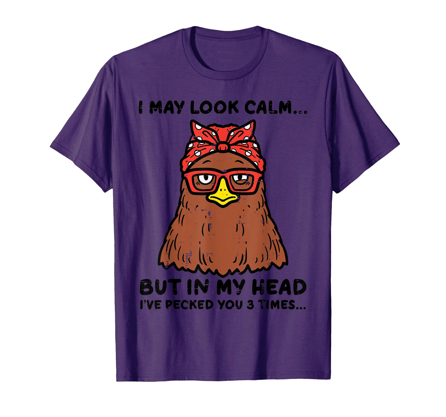 Chicken Looked Calm Pecked 3 Times Funny Mom Women Girls T-Shirt