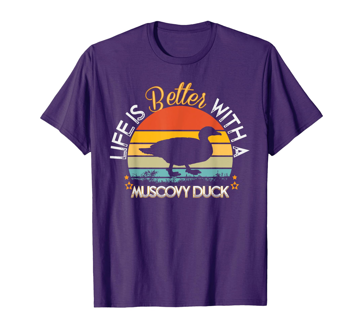 Life is Better With a Muscovy Duck - Funny Duck Lover Gift T-Shirt
