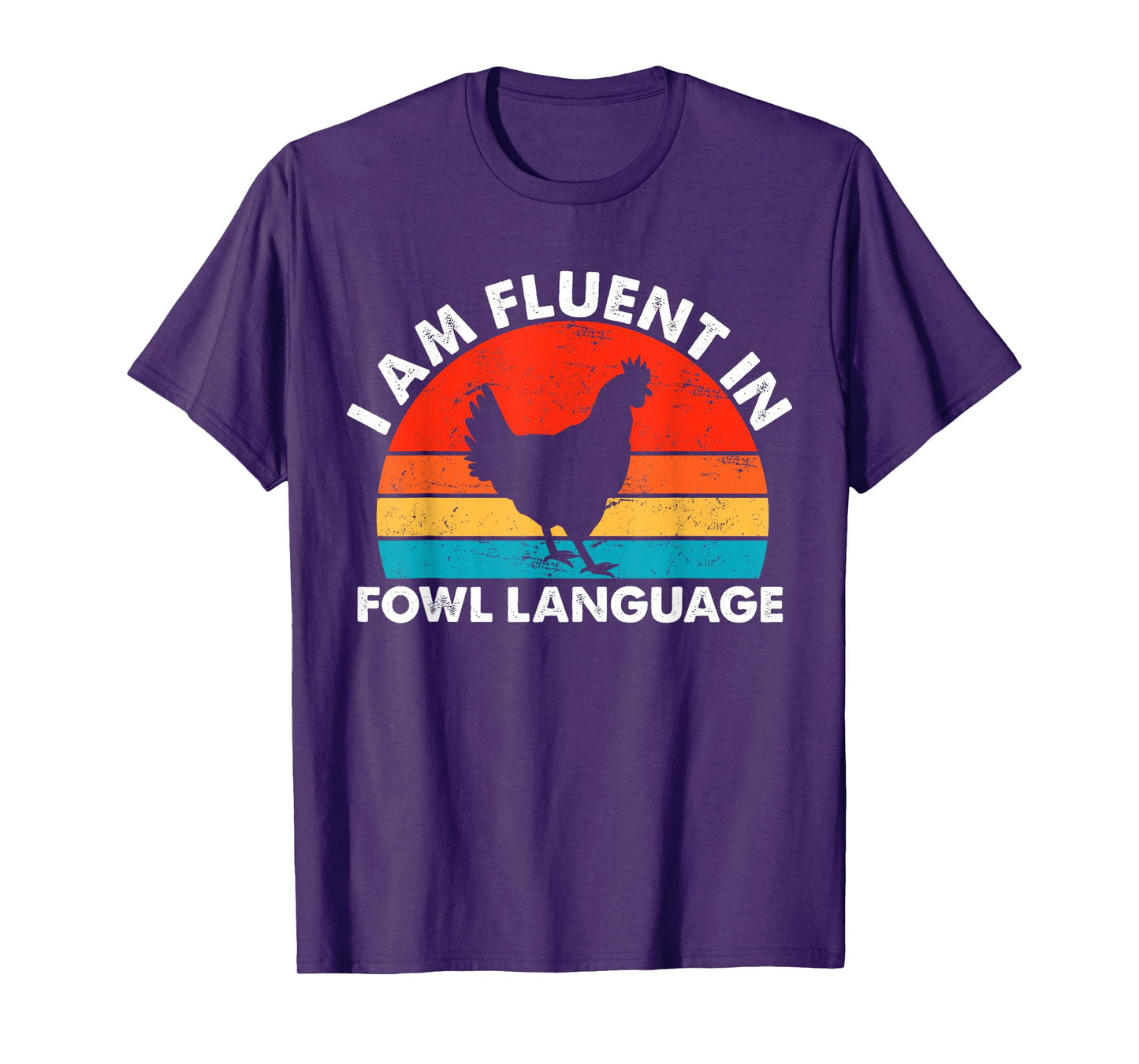 Chicken Owner, I Am Fluent In Fowl Language, Chicken Lover T-Shirt