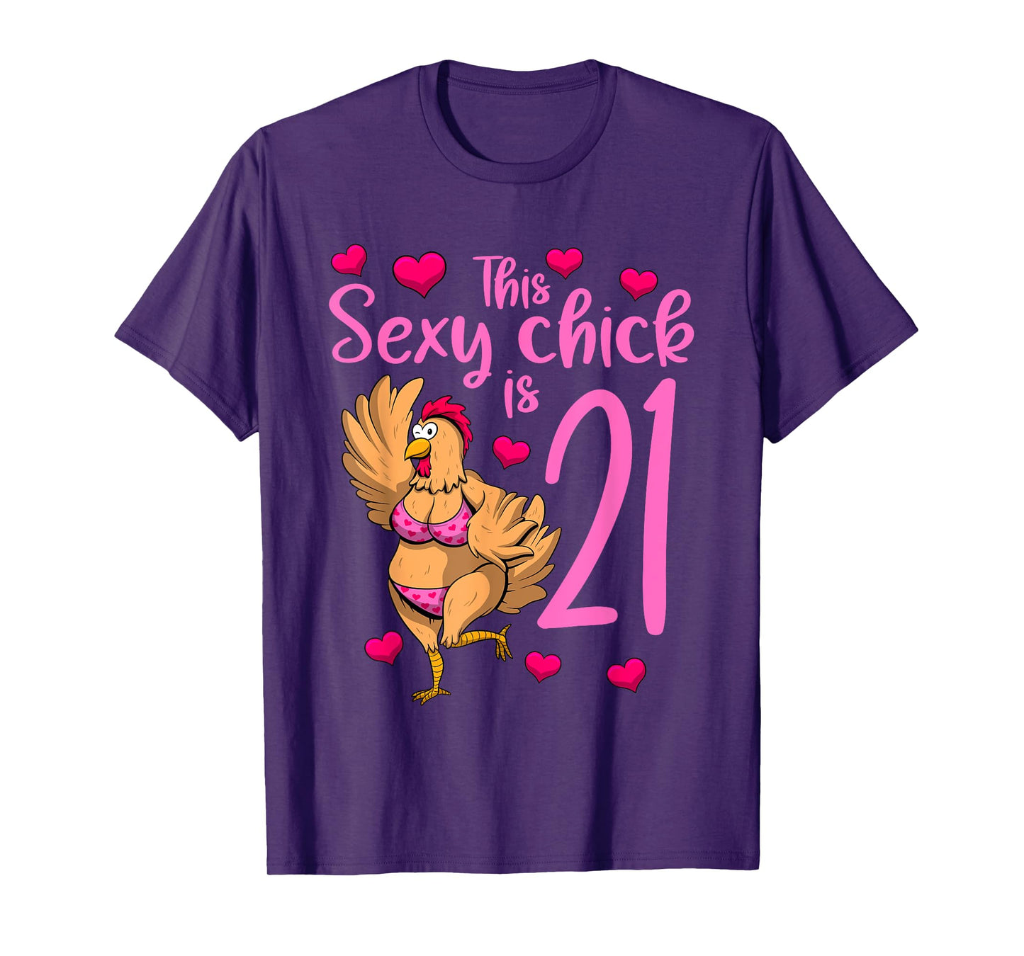 Women Birthday This Sexy Chick Is 21st Girls Birthday T-Shirt