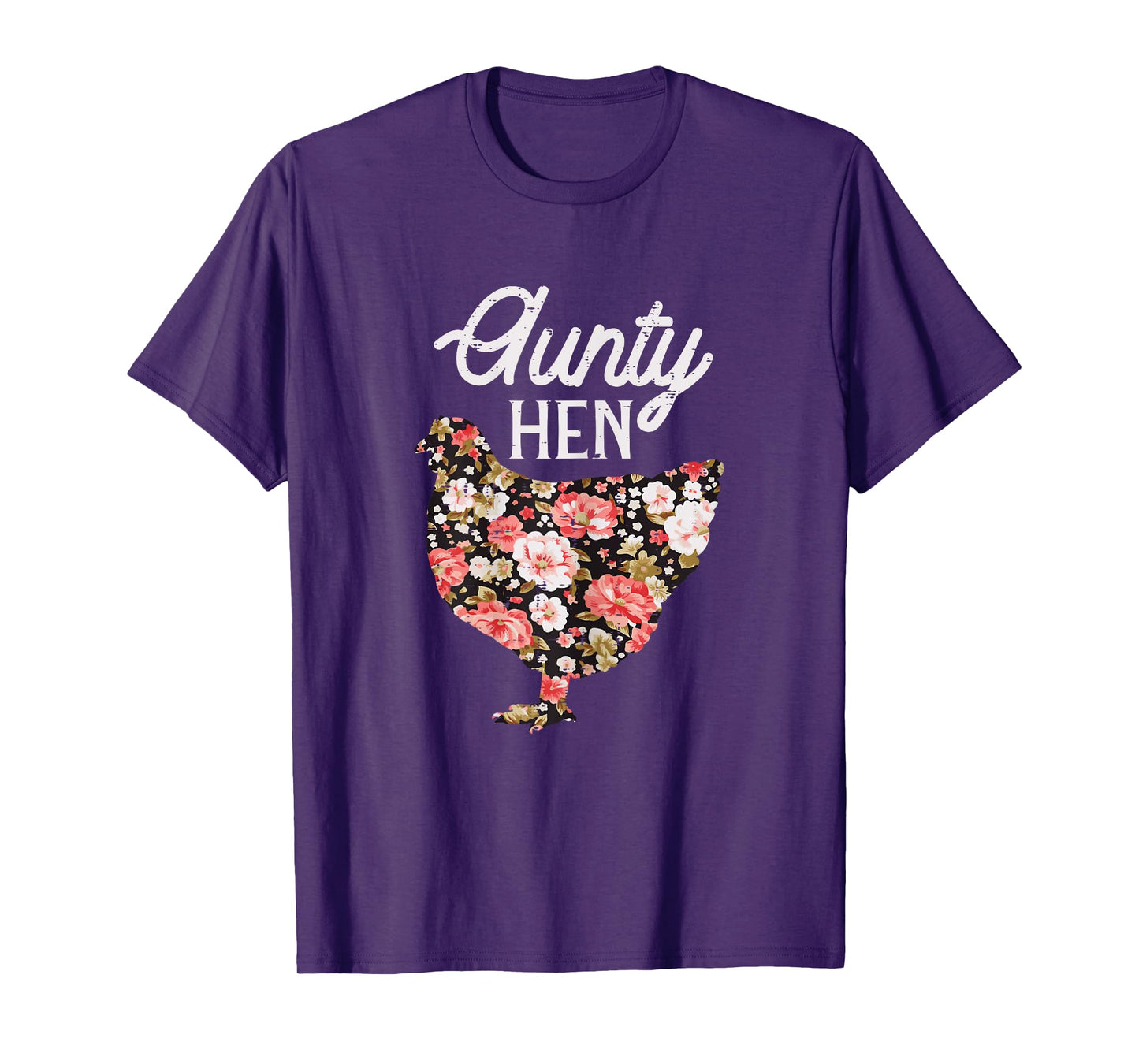 Aunty Hen Flowers Mothers Day Chicken Farm Aunt Auntie Women T-Shirt
