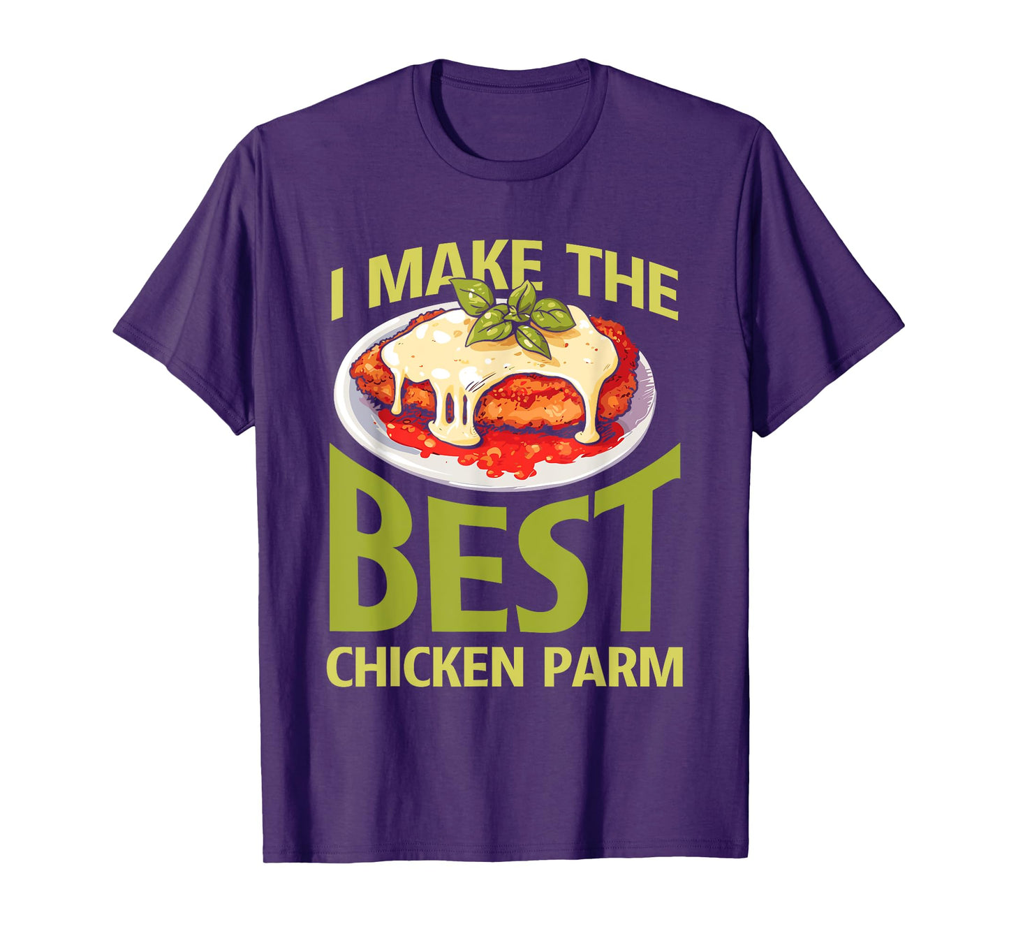 Italian Foodie Chicken Parm Lover Best Chicken Parm T-Shirt