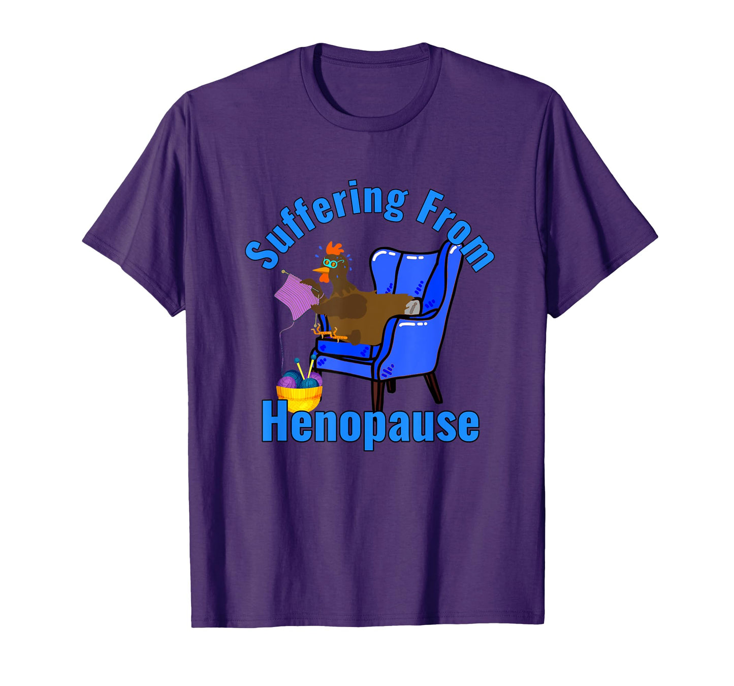 Henopause Chicken Menopause Knitting Older Women Grandma Mom T-Shirt