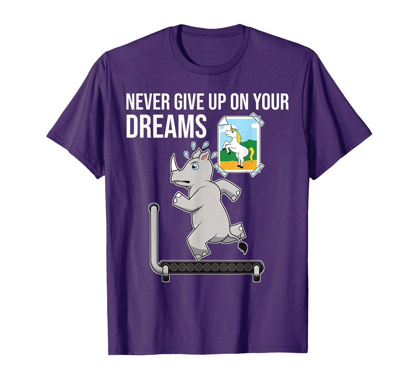 Never Give Up On Your Dreams Rhino Unicorn Treadmill T-Shirt