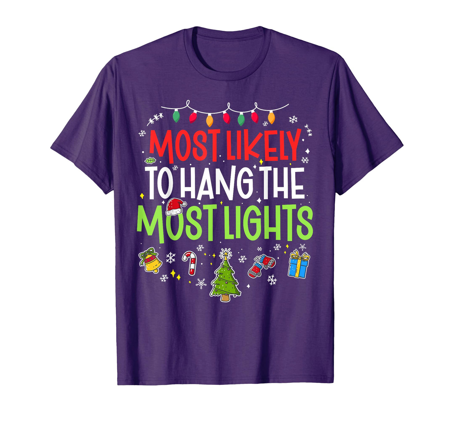 Funny Most Likely to Hang the Most Lights Christmas Xmas T-Shirt