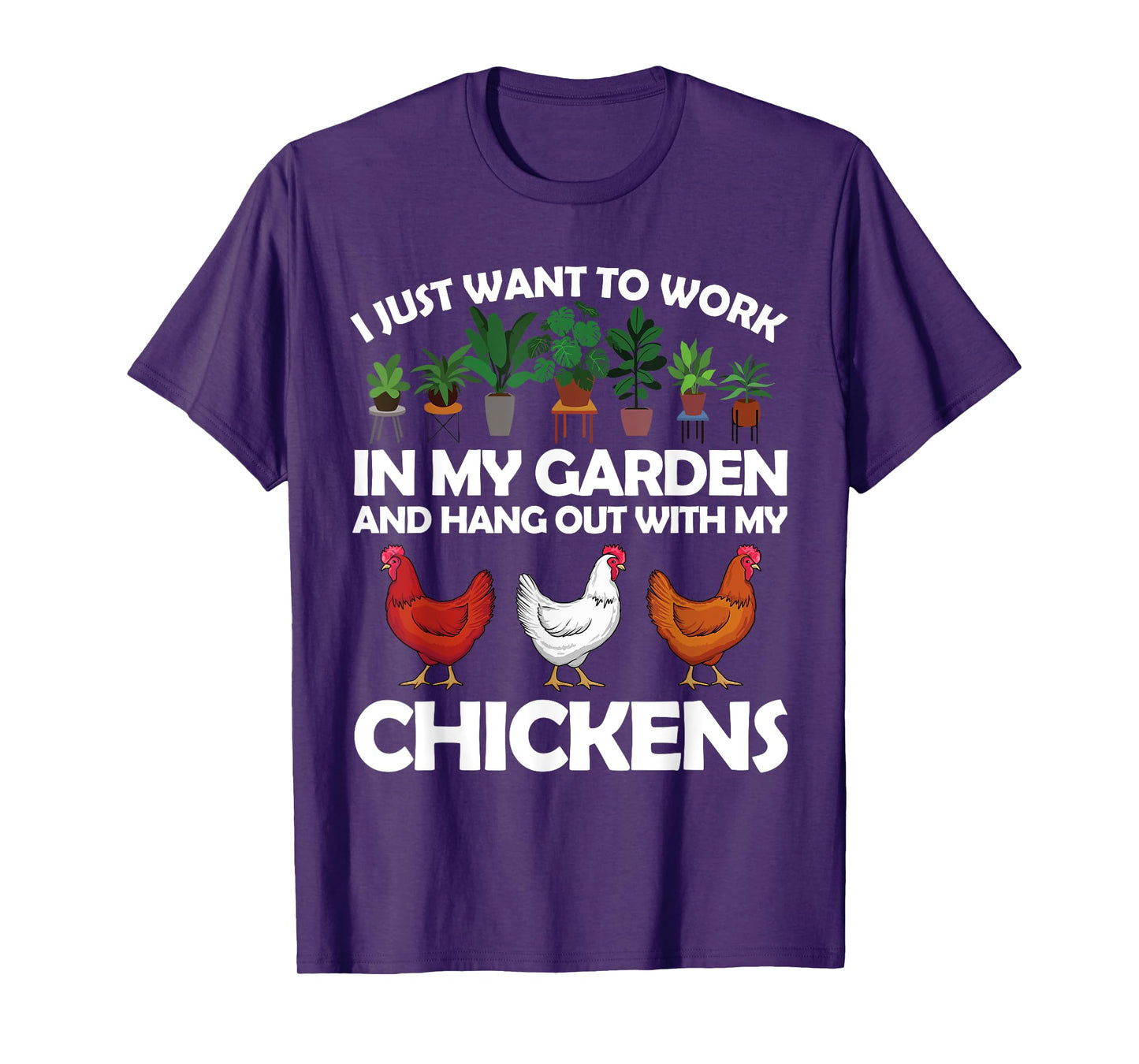 Funny Chicken For Men Women Gardening Chicken Lovers Garden T-Shirt
