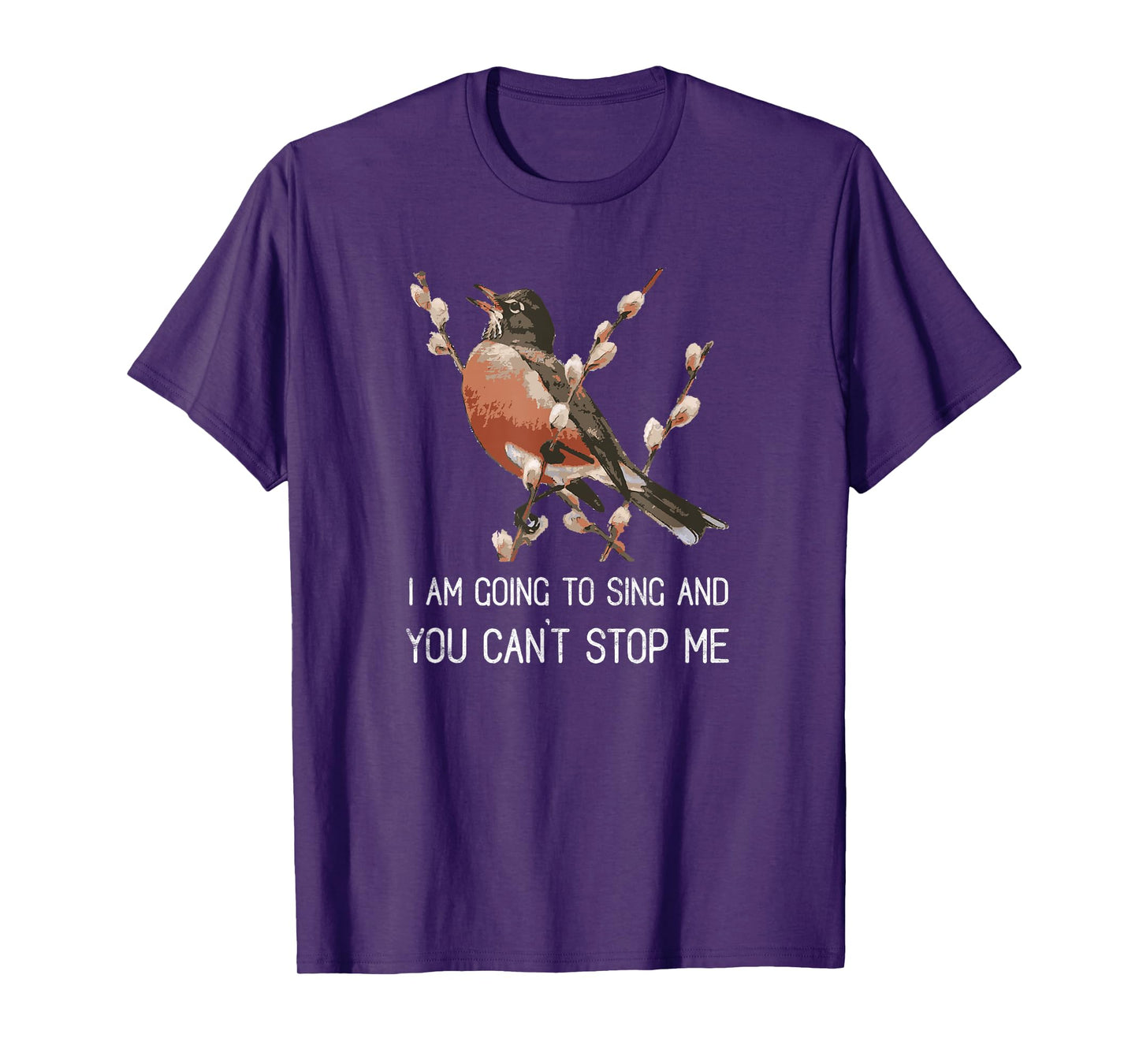 Red Robin's Singing Warning I'm Going to Sing Bird Lover T-Shirt