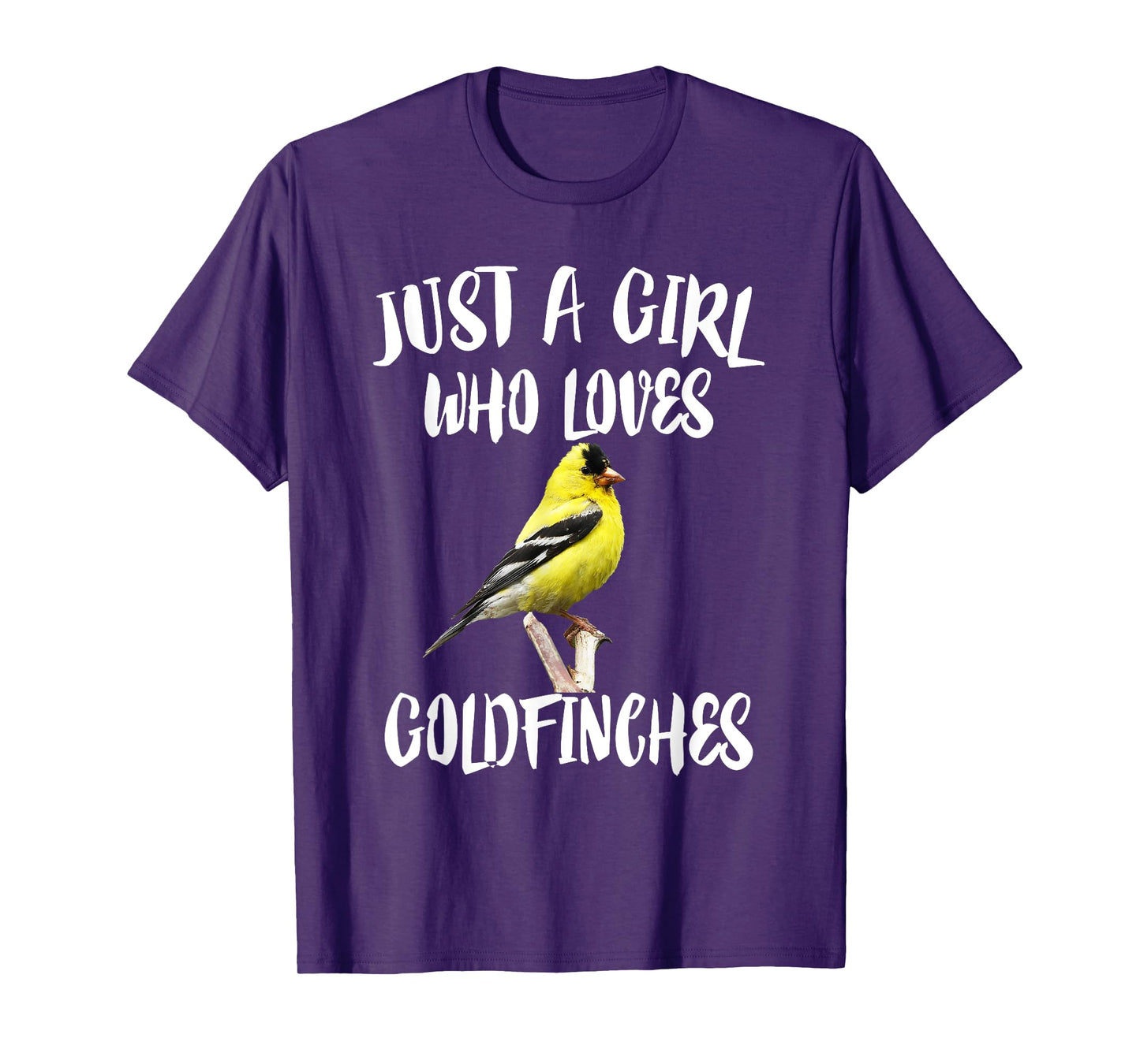 Just A Girl Who Loves Goldfinches Birds T-Shirt