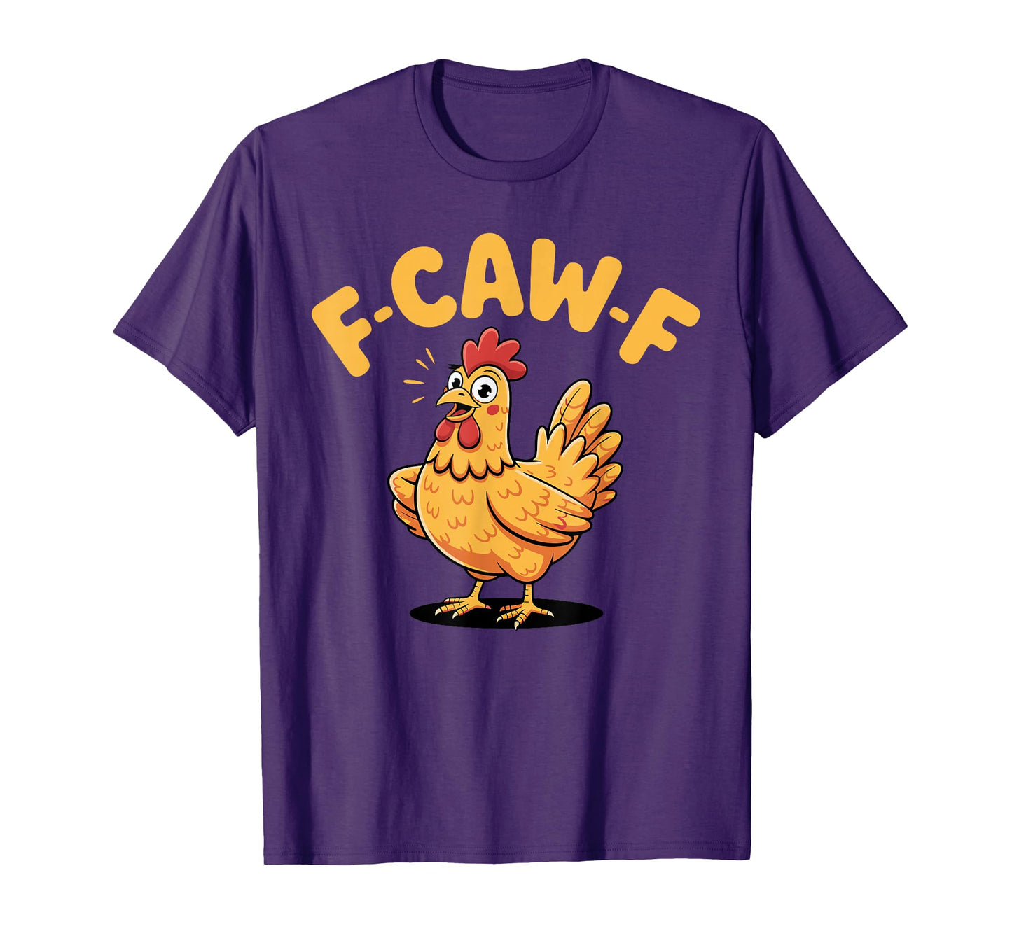F-Caw-F Chicken FCAWF Chicken T-Shirt