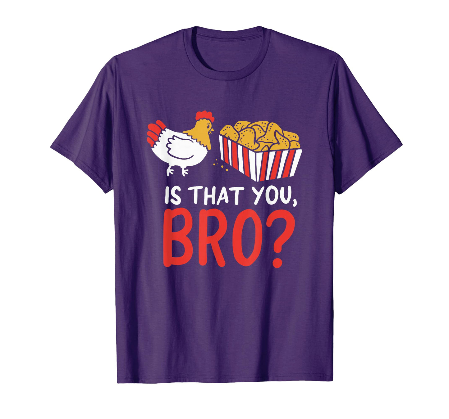 Nug Life - Funny Chicken - Are You That Brother? Joke T-Shirt