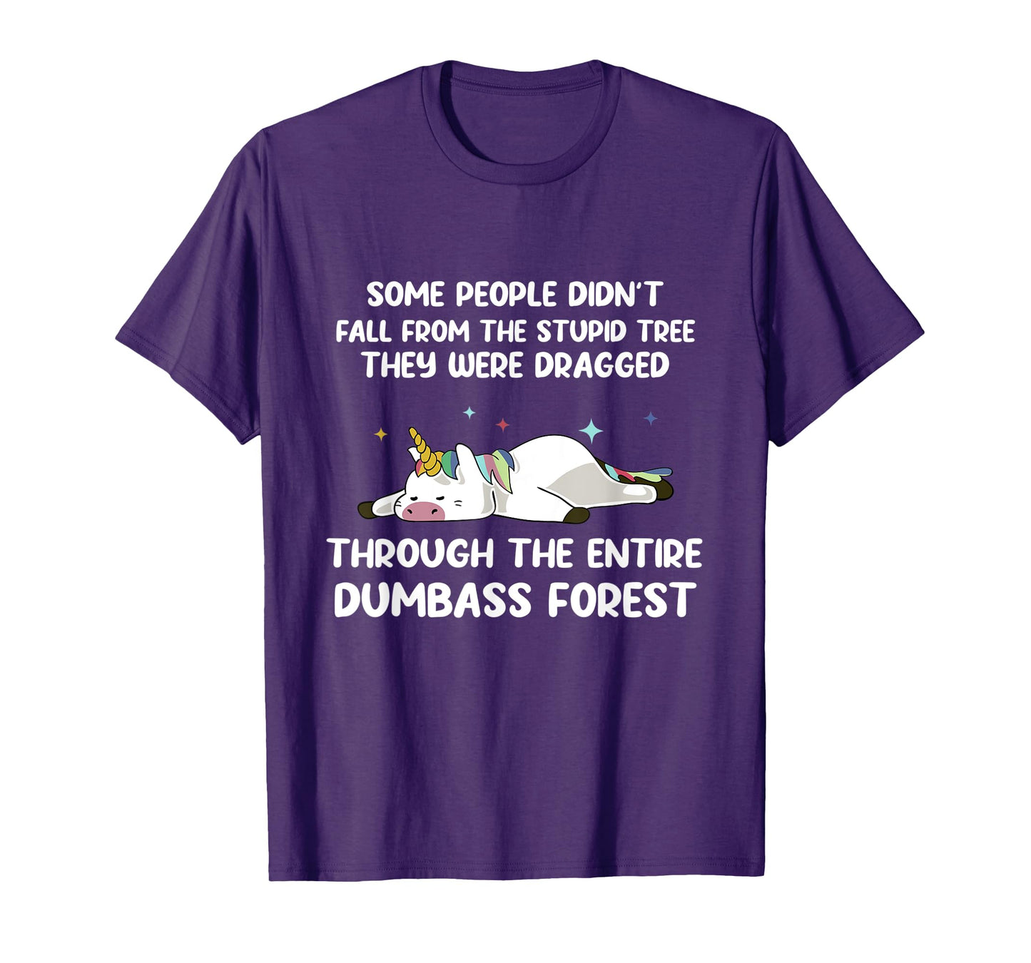 Some People Didn't Fall From The Stupid Tree Funny Unicorn T-Shirt