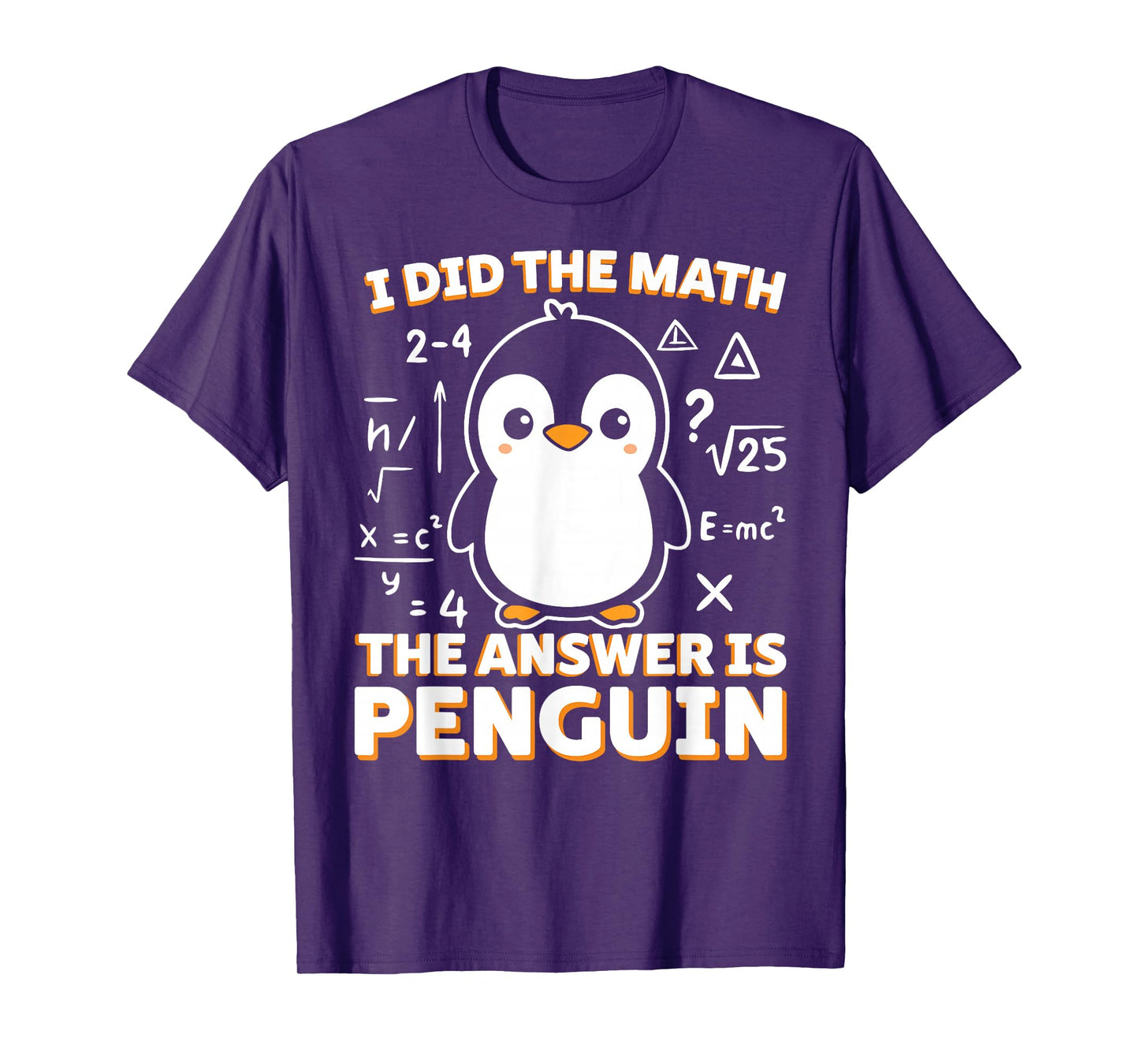 Funny I Did The Math The Answer is Penguin Penguin Lover T-Shirt