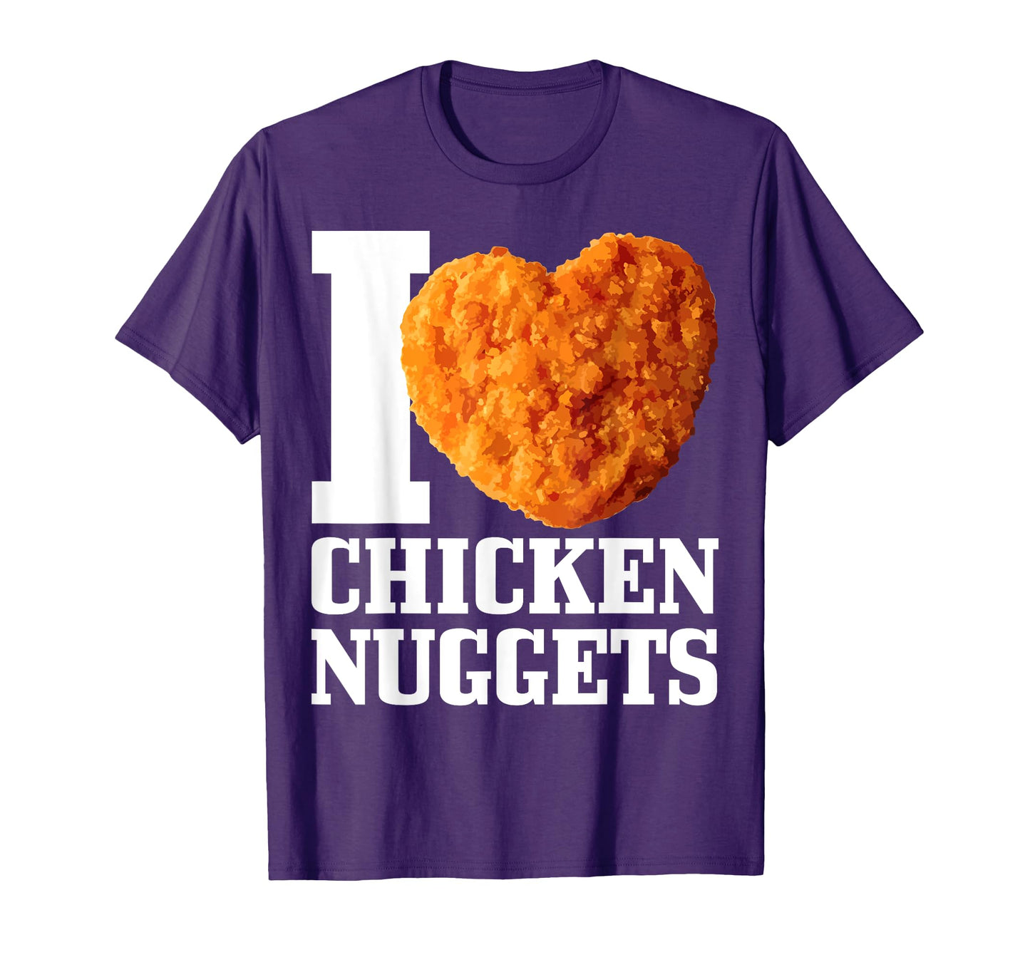 I Love Chicken Nuggets T-Shirt