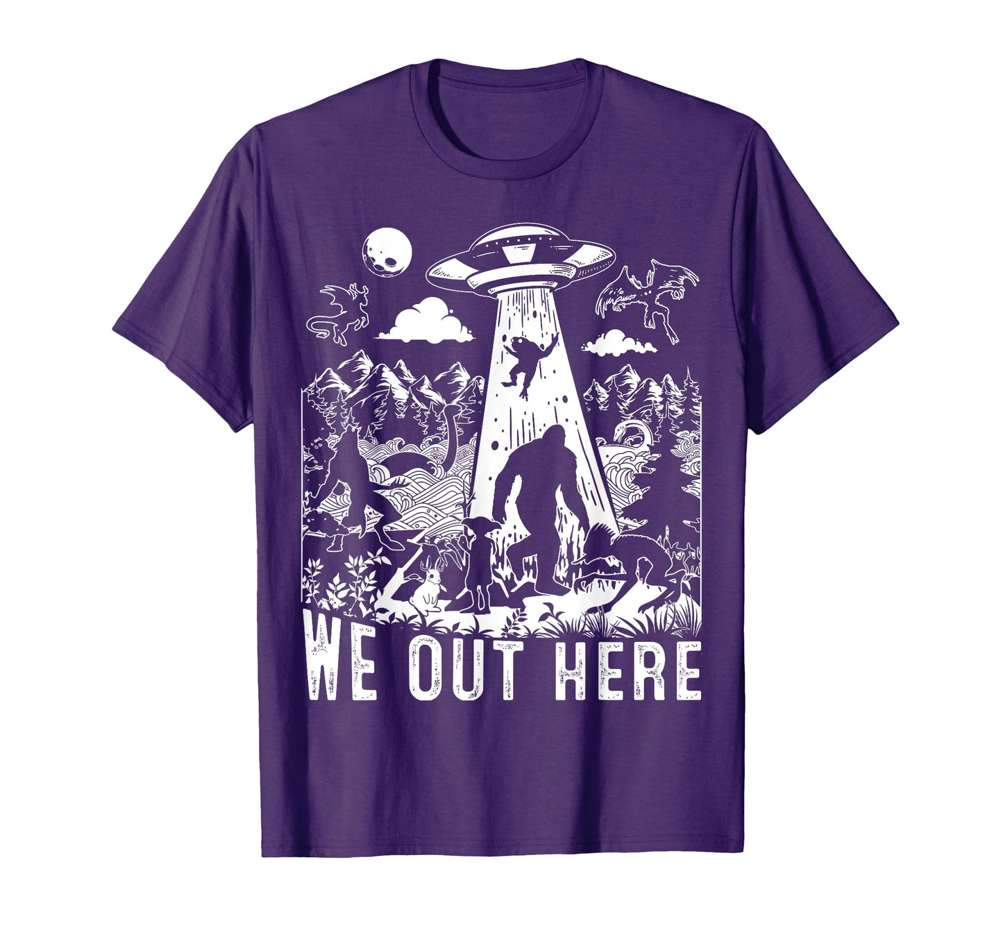 We Out Here Support All Your Local Mythical Cryptid Monsters T-Shirt