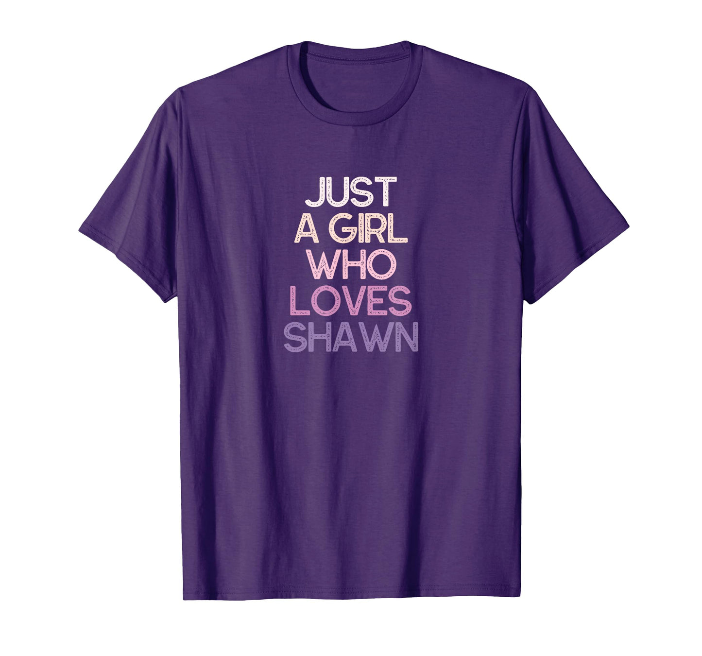 Just A Girl Who Loves Shawn Name Gift T-Shirt