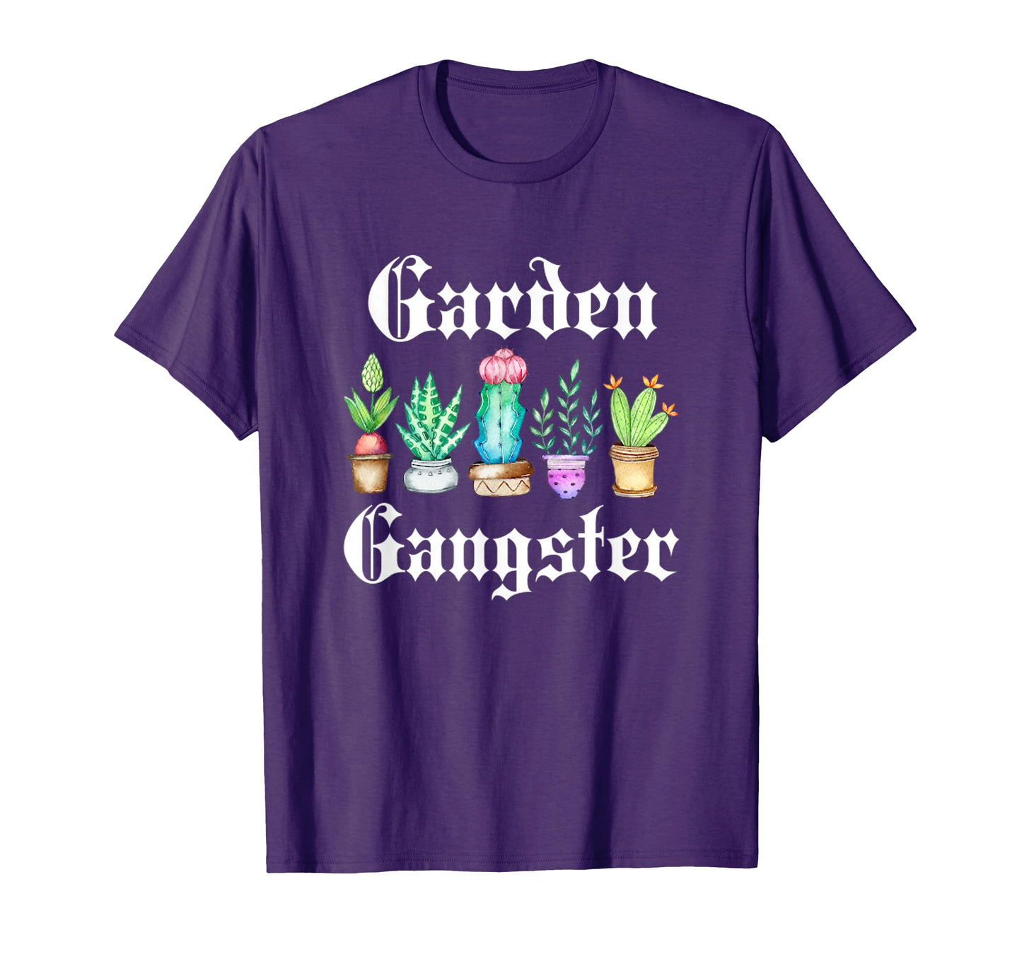 Garden Gangster Cactus Succulent Plant Mom Gift Succa T-Shirt
