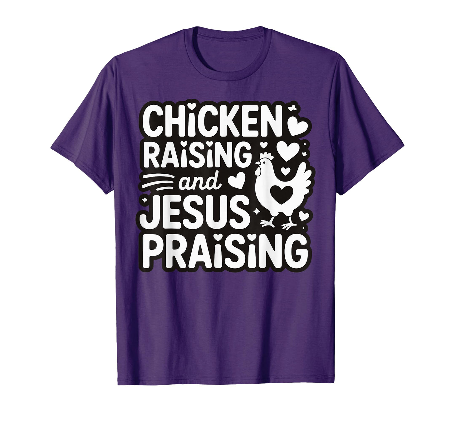Chicken Raising And Jesus Praising T-Shirt