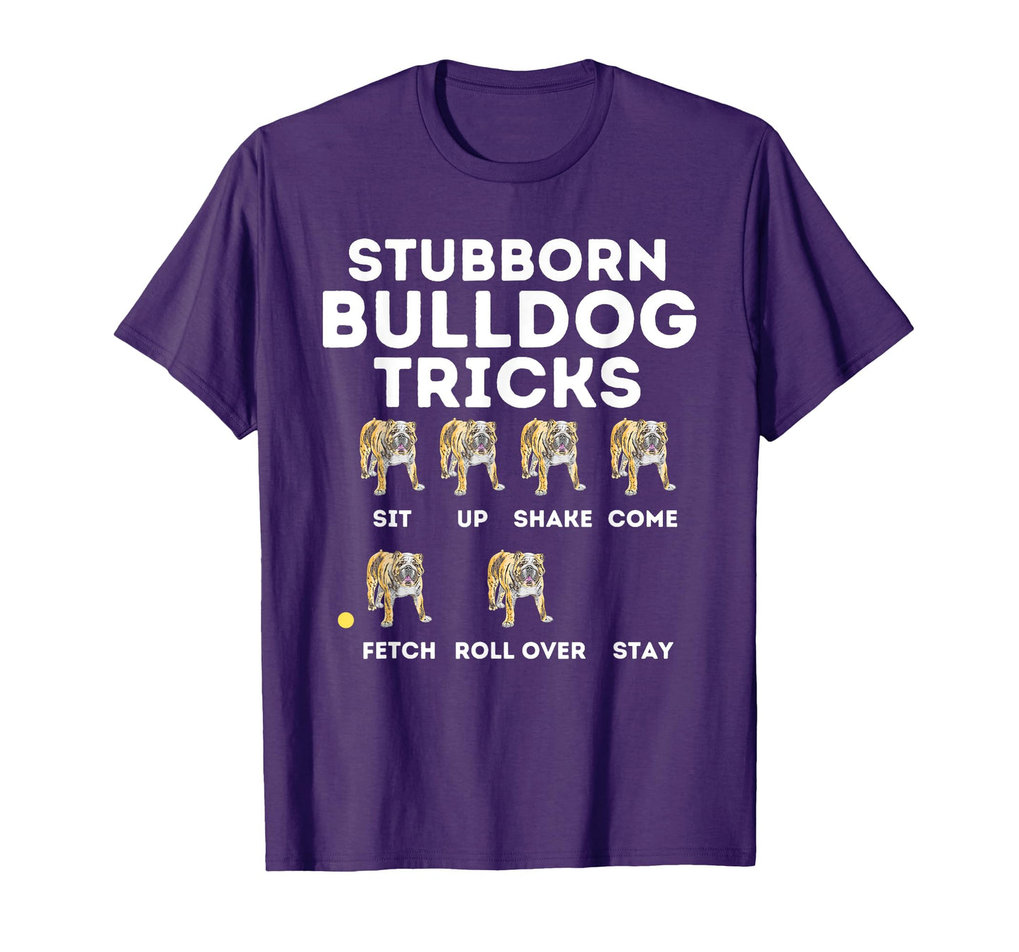 Stubborn Bulldog Tricks - Funny English Bulldog Dog Lover T-Shirt