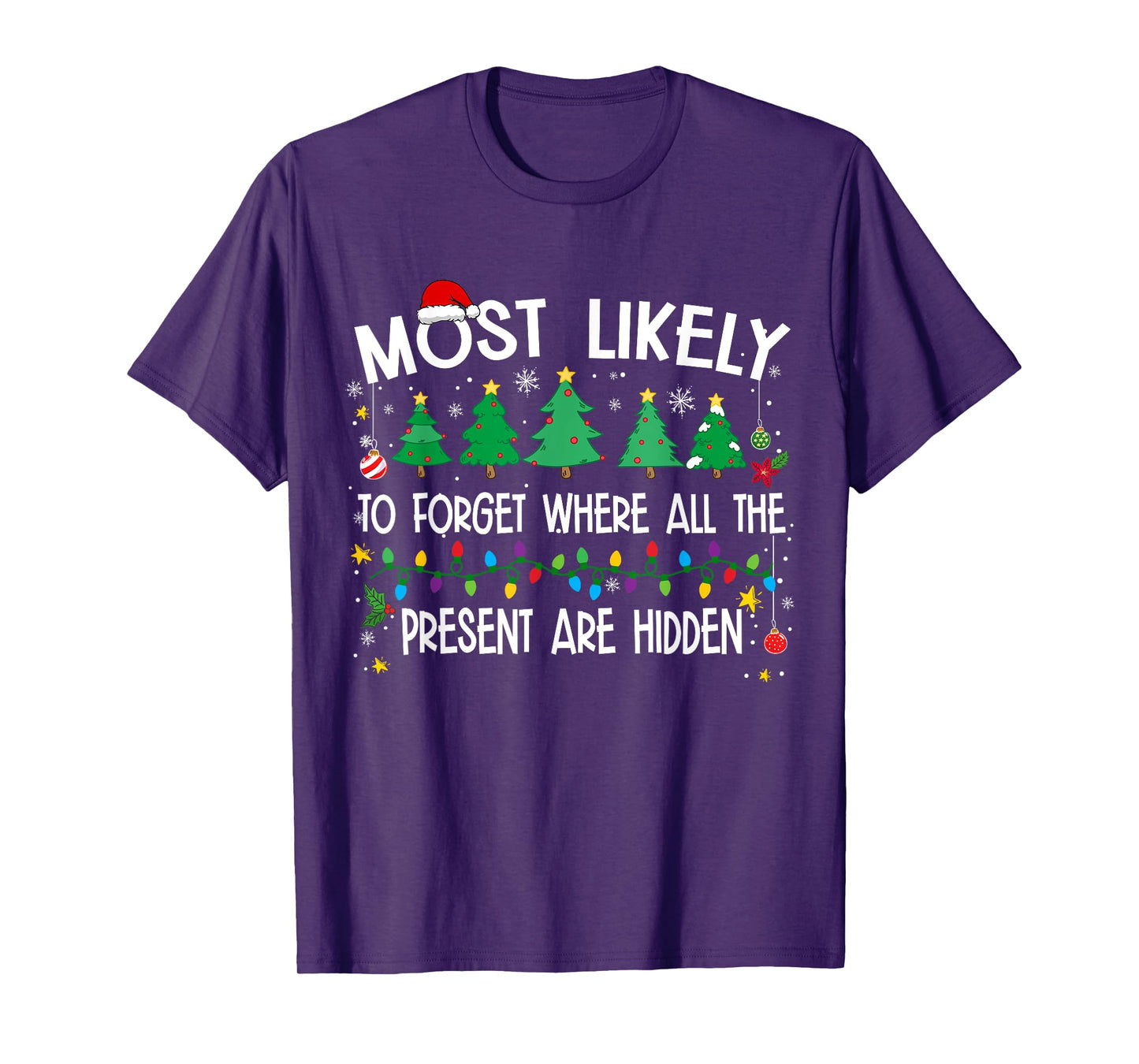 Most Likely To Forget Where All The Present Are Hidden T-Shirt